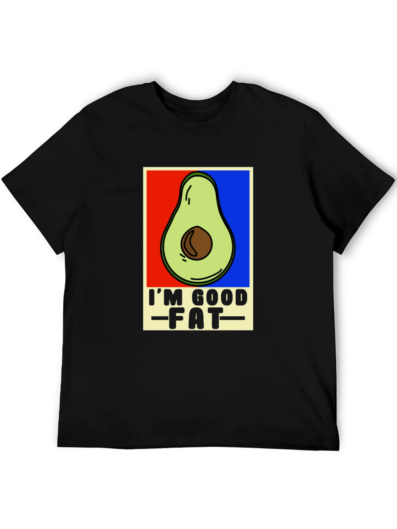 Avocado Im Good Fat Graphic T-Shirt