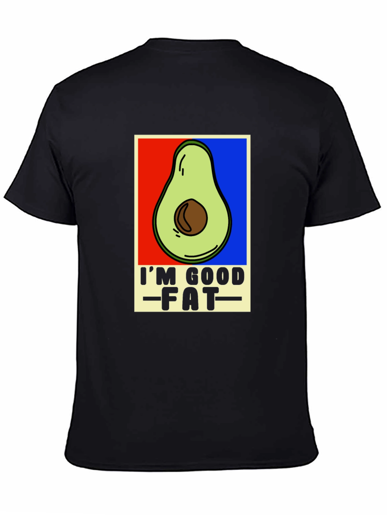 Avocado Im Good Fat Graphic T-Shirt