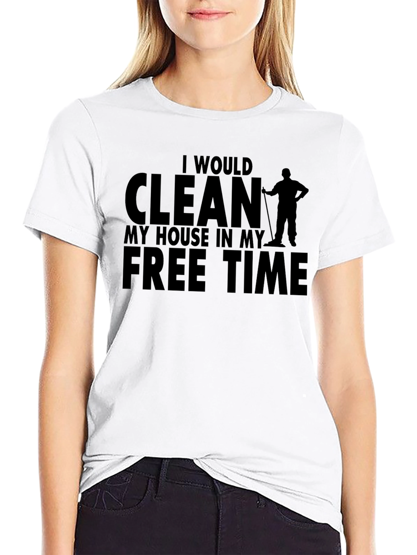 Funny Cleaning T-Shirt: I Would Clean My House