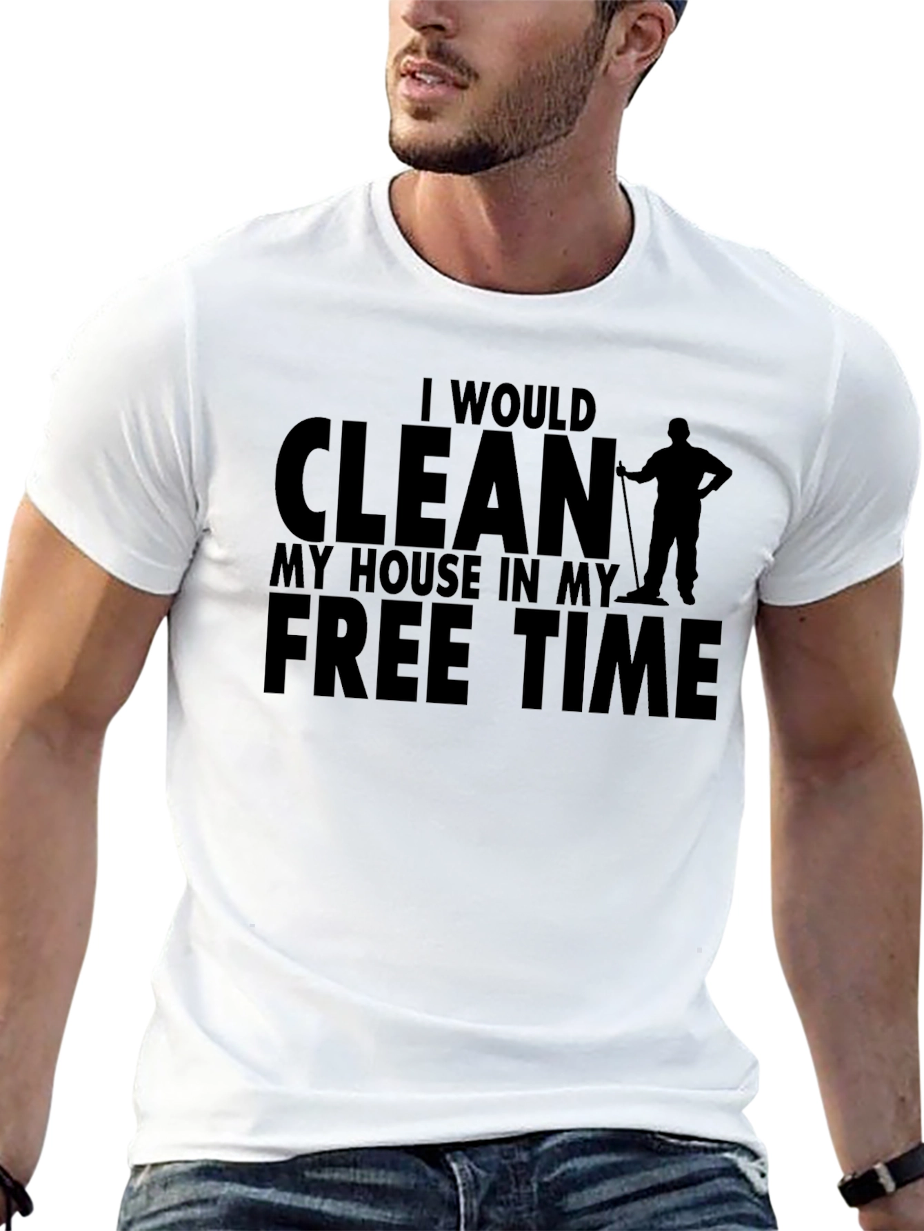 Funny Cleaning T-Shirt: I Would Clean My House