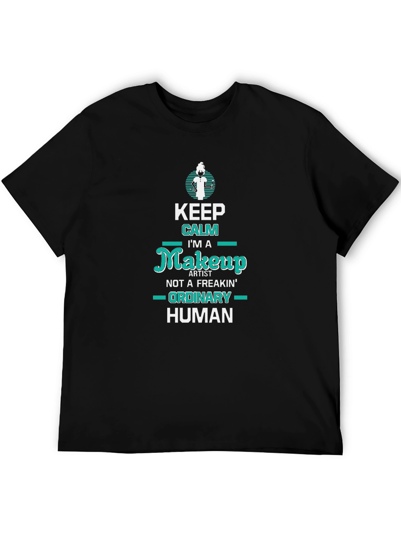 Makeup Artist T-Shirt - Keep Calm Funny Tee