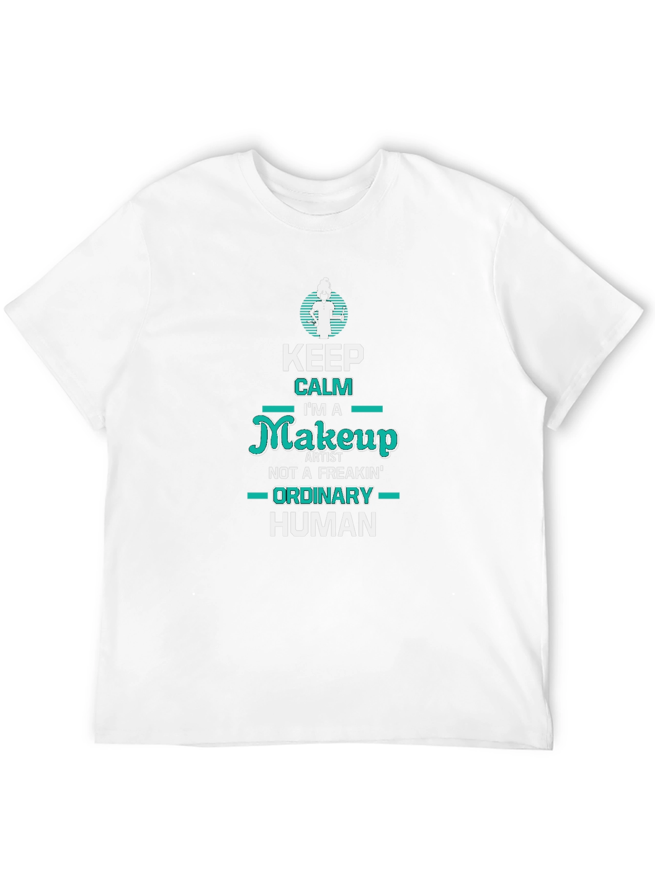 Makeup Artist T-Shirt - Keep Calm Funny Tee