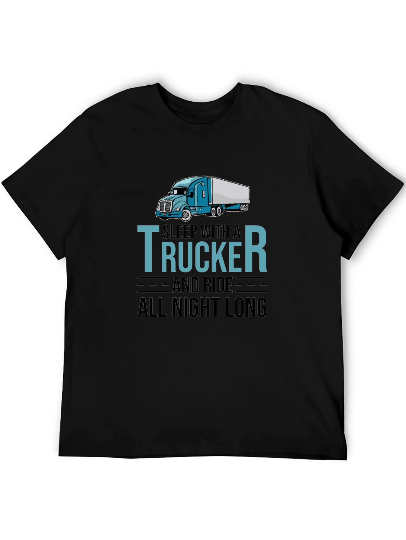 Sleep With A Trucker T-Shirt - Trucker Apparel