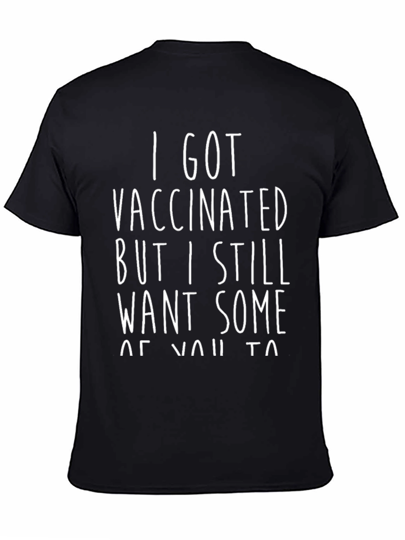 I Got Vaccinated T-Shirt: Funny Statement Tee