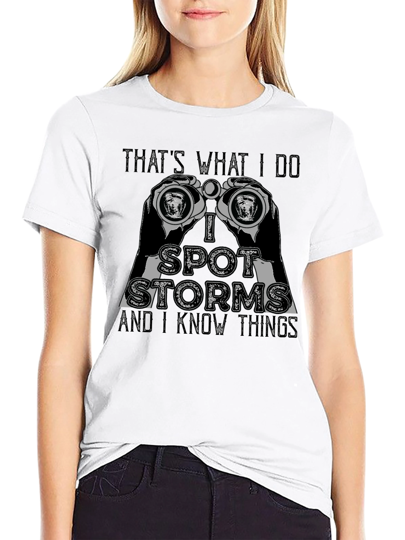 Thats What I Do I Spot Storms T-Shirt