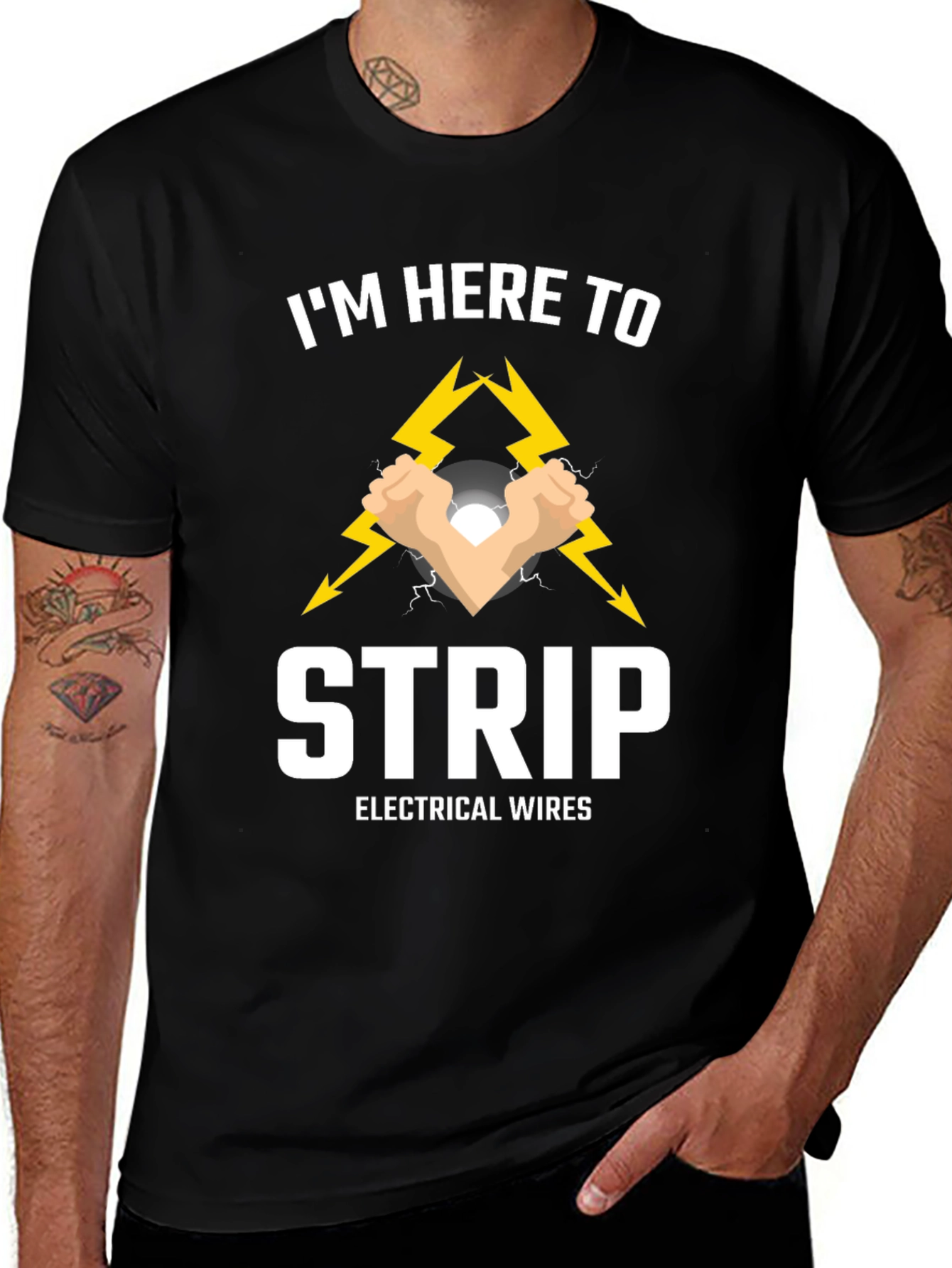 Im Here to Strip Electrical Wires T-Shirt