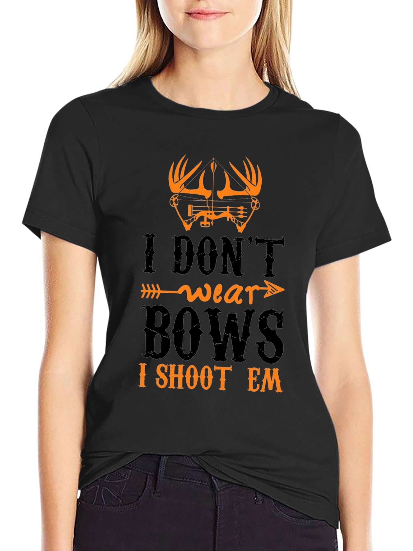 I Dont Wear Bows I Shoot Em T-Shirt