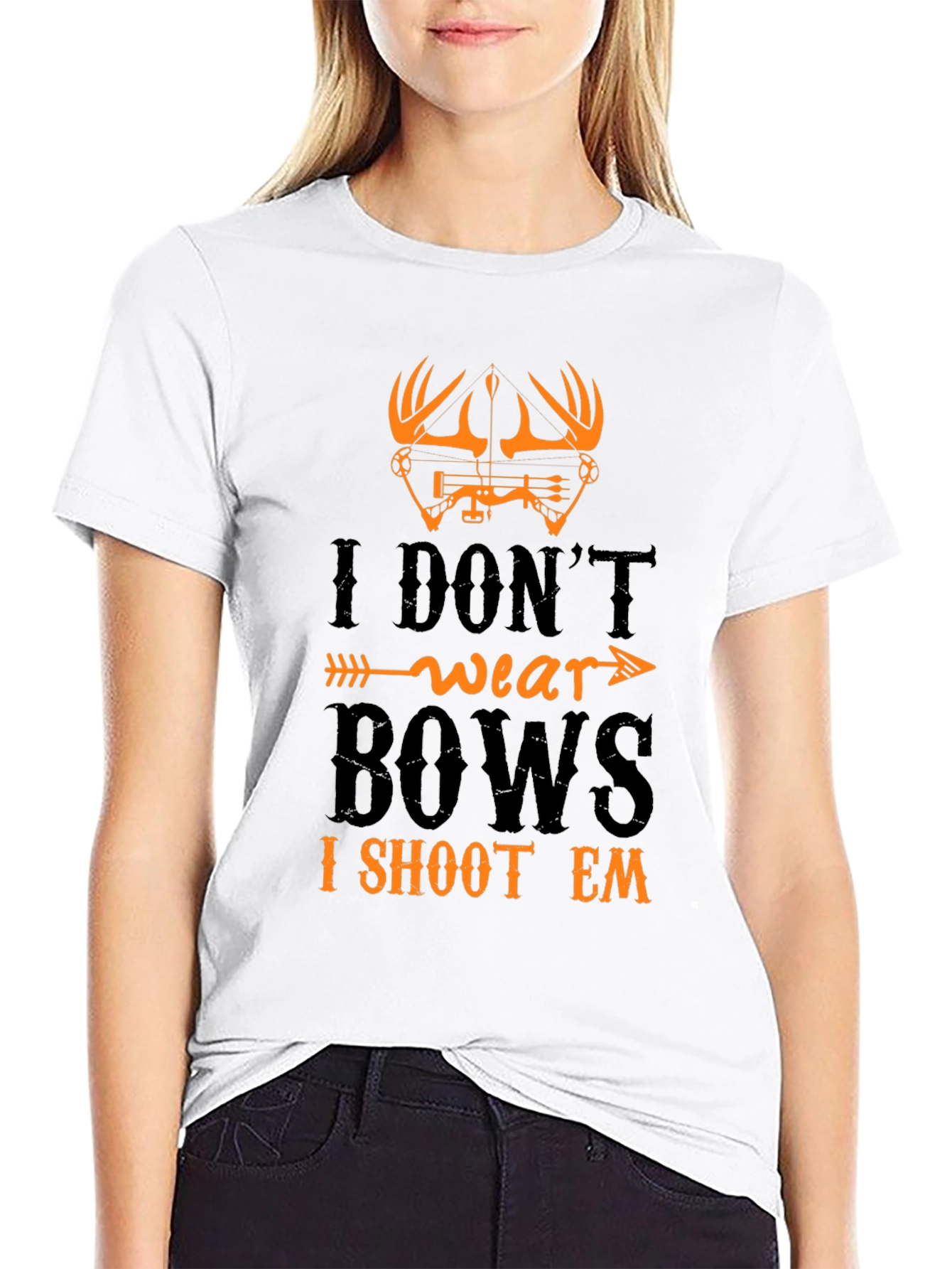 I Dont Wear Bows I Shoot Em T-Shirt