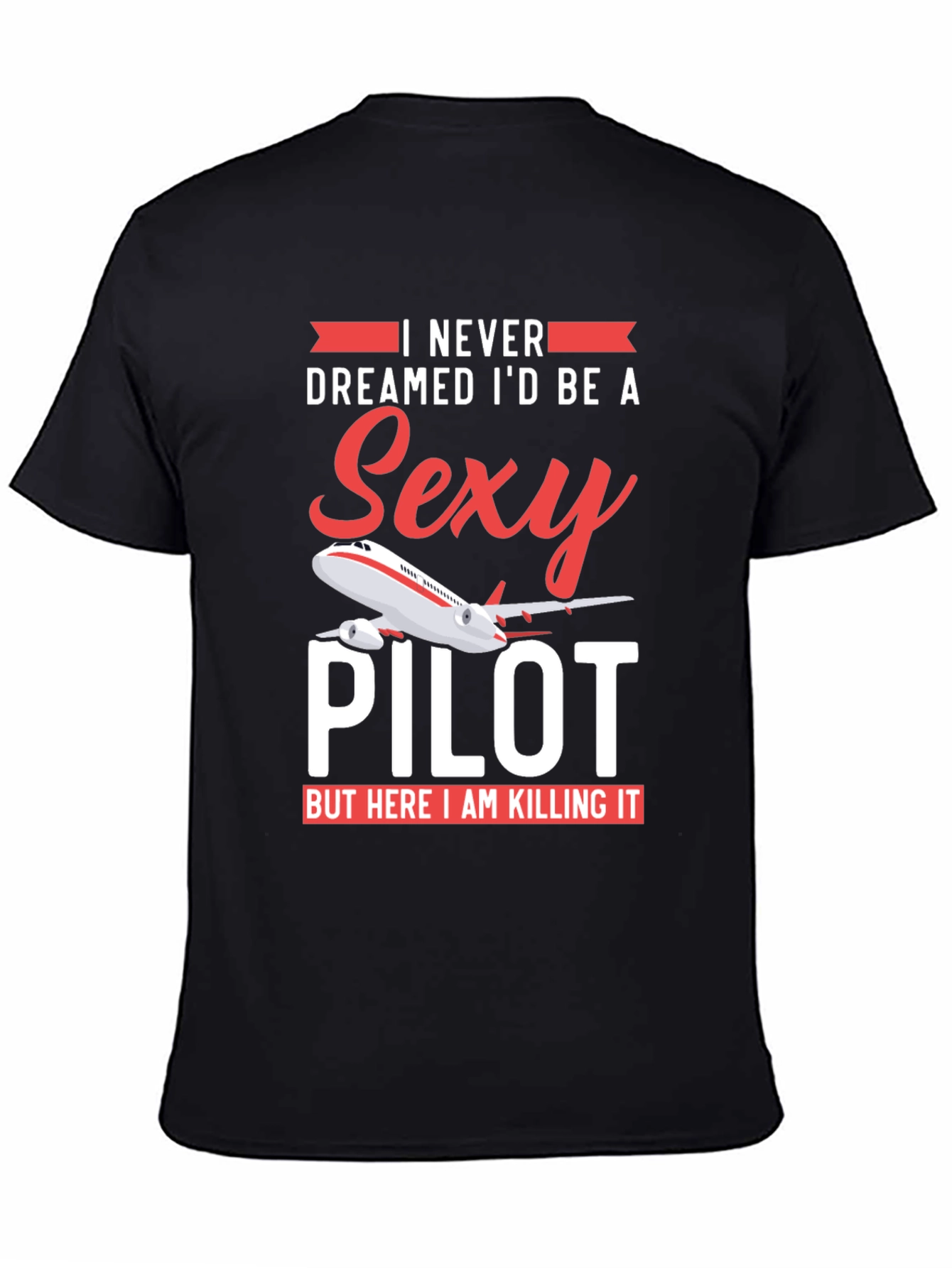 Sexy Pilot T-Shirt - Funny Aviation Gift