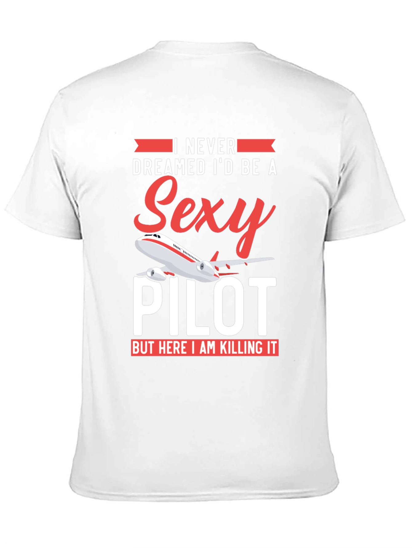 Sexy Pilot T-Shirt - Funny Aviation Gift