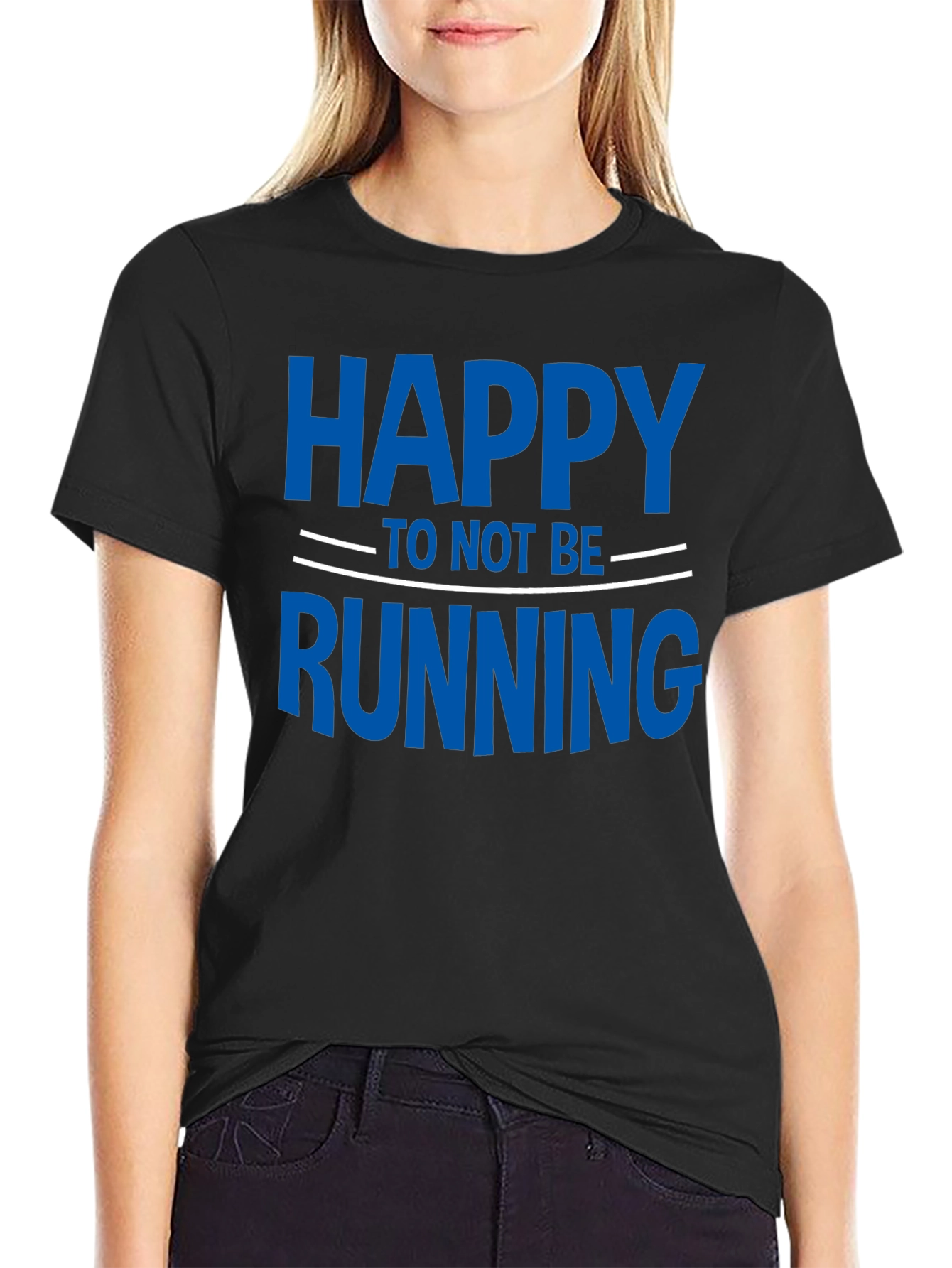 Funny Happy To Not Be Running T-Shirt