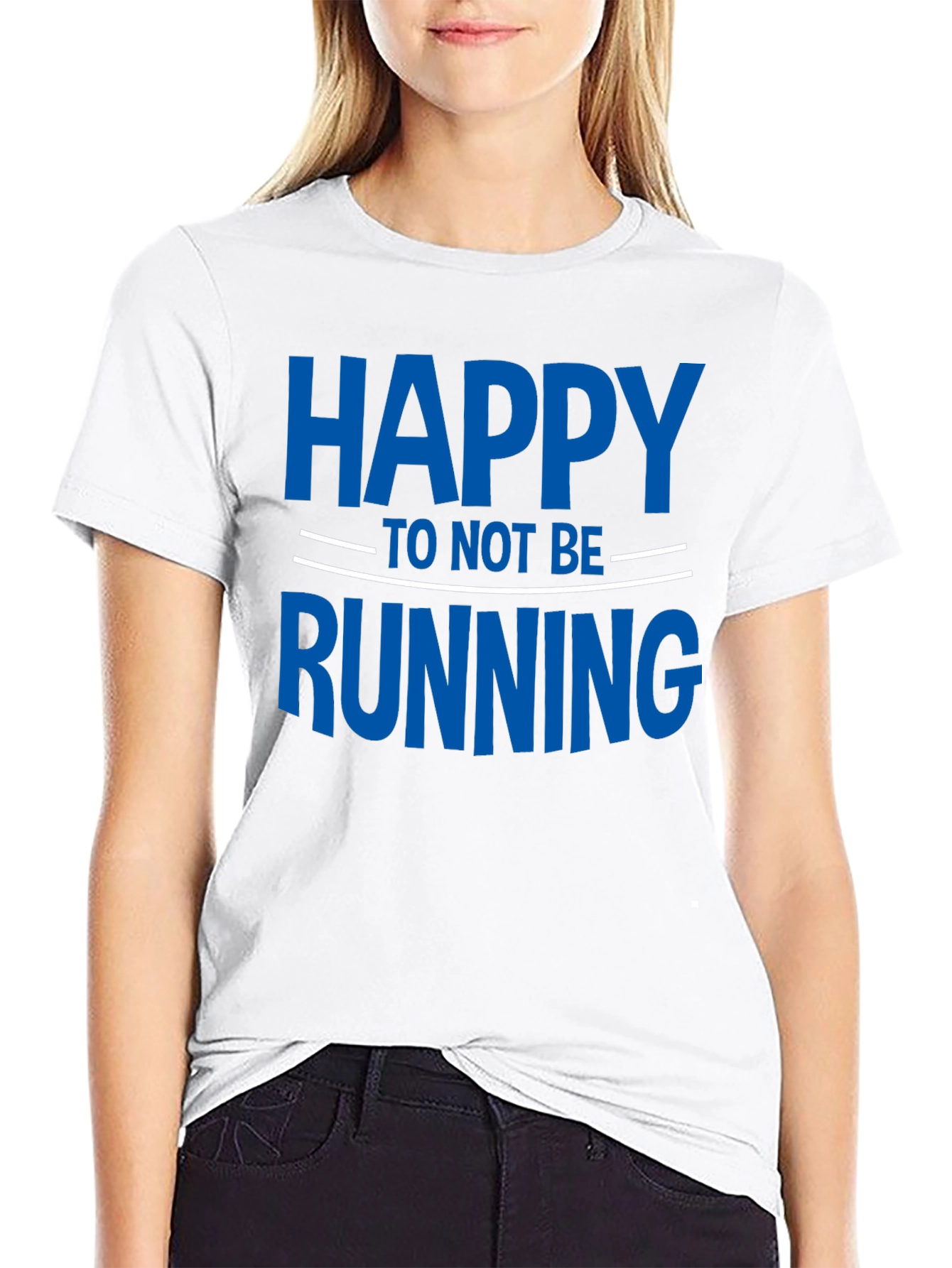Funny Happy To Not Be Running T-Shirt