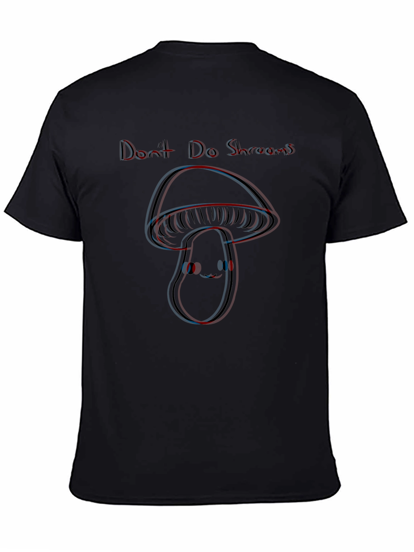 Dont Do Shrooms T-Shirt Funny Psychedelic Apparel