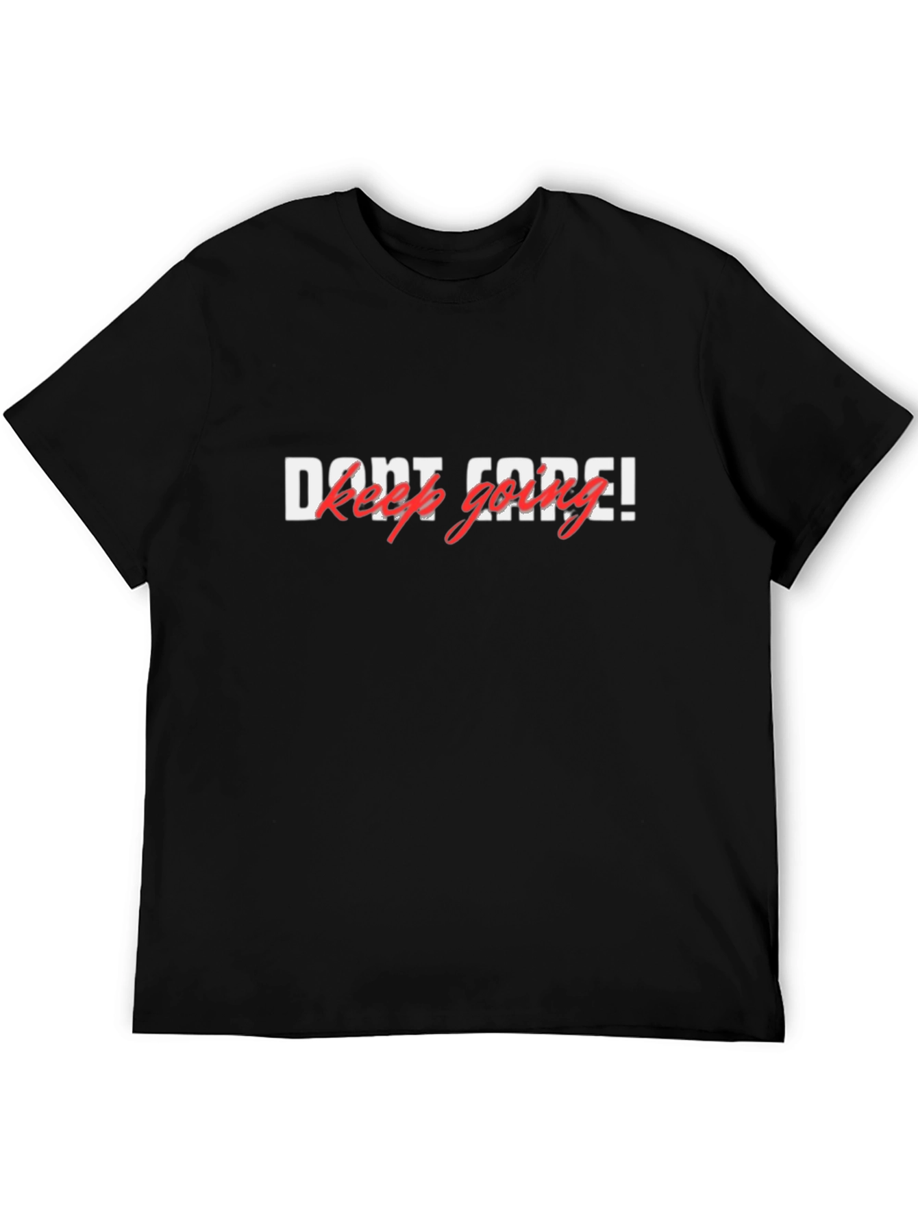 Dont Code! Keep Going Graphic T-Shirt