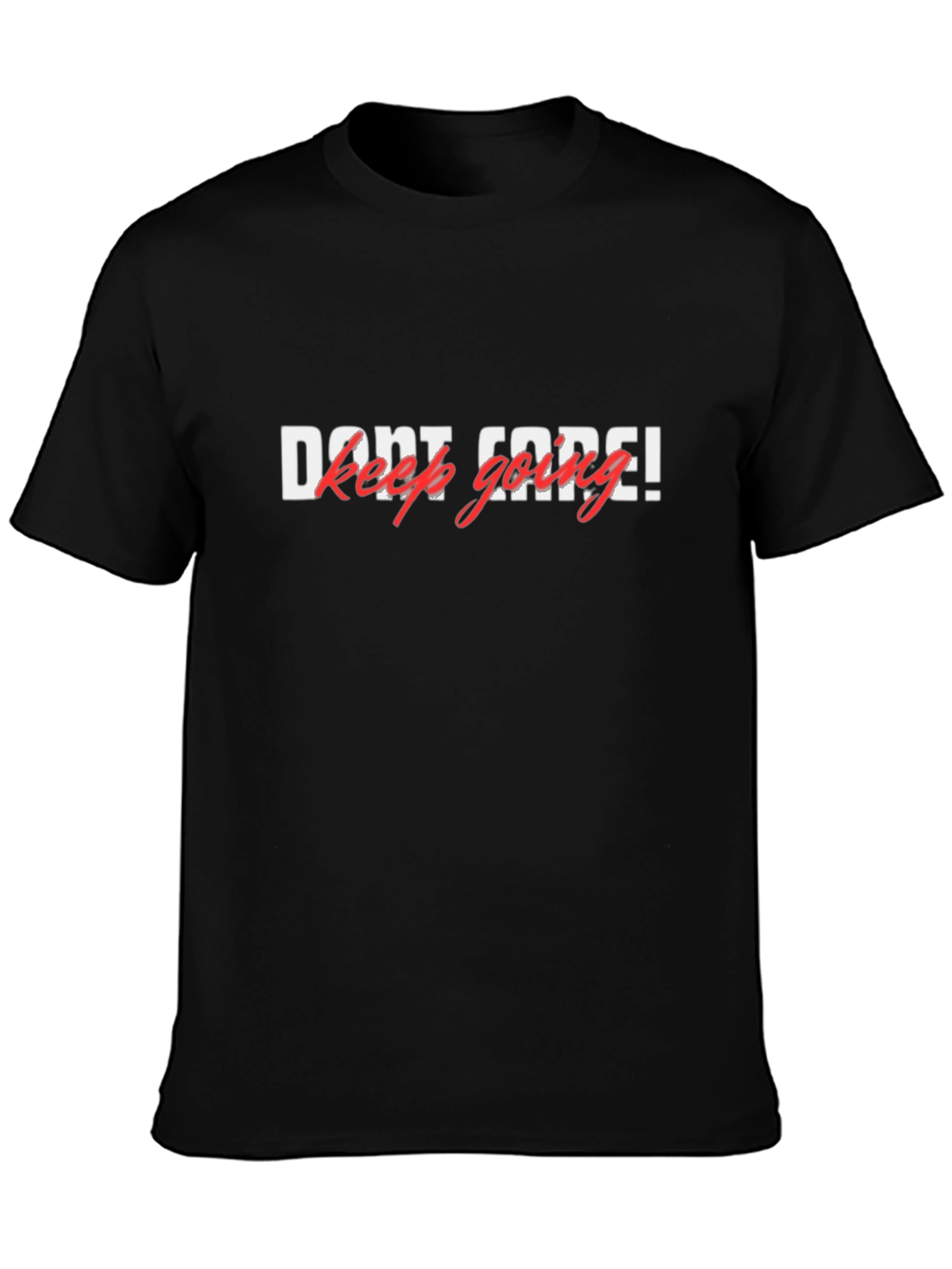 Dont Code! Keep Going Graphic T-Shirt