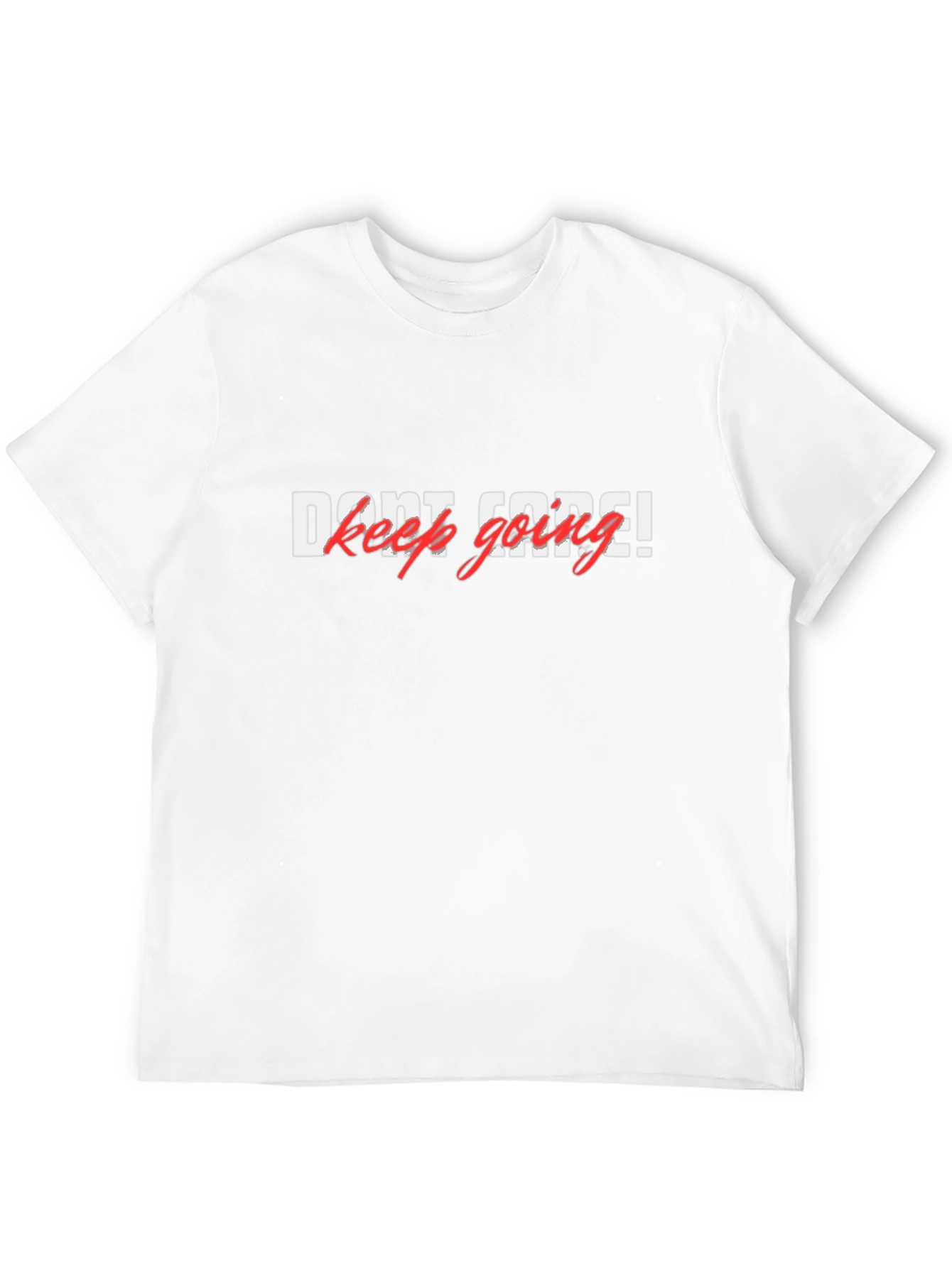 Dont Code! Keep Going Graphic T-Shirt