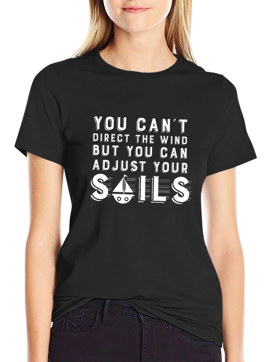 Adjust Your Sails Graphic T-Shirt - Motivational Tee