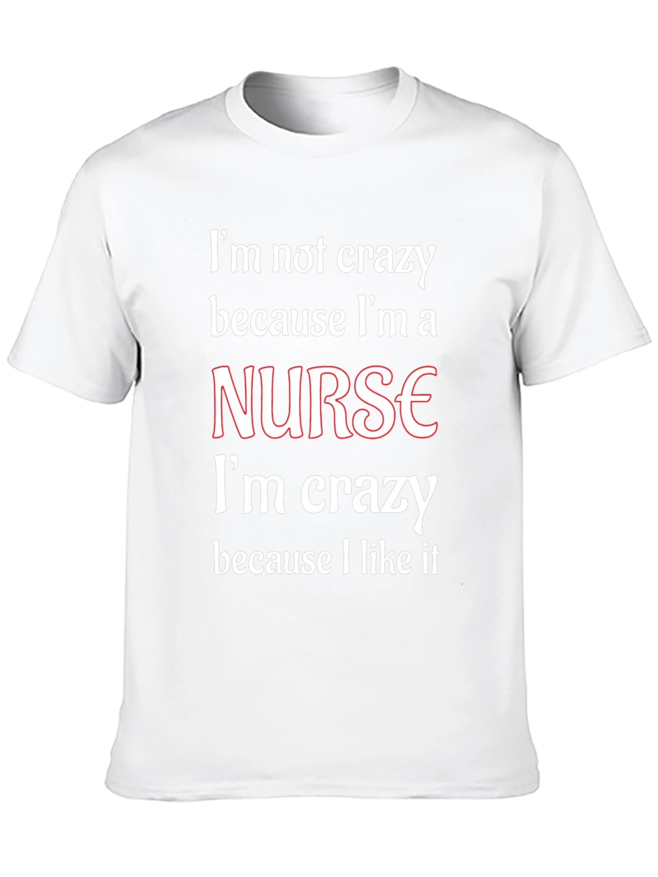Nurse Crazy T-Shirt Funny Medical Tee