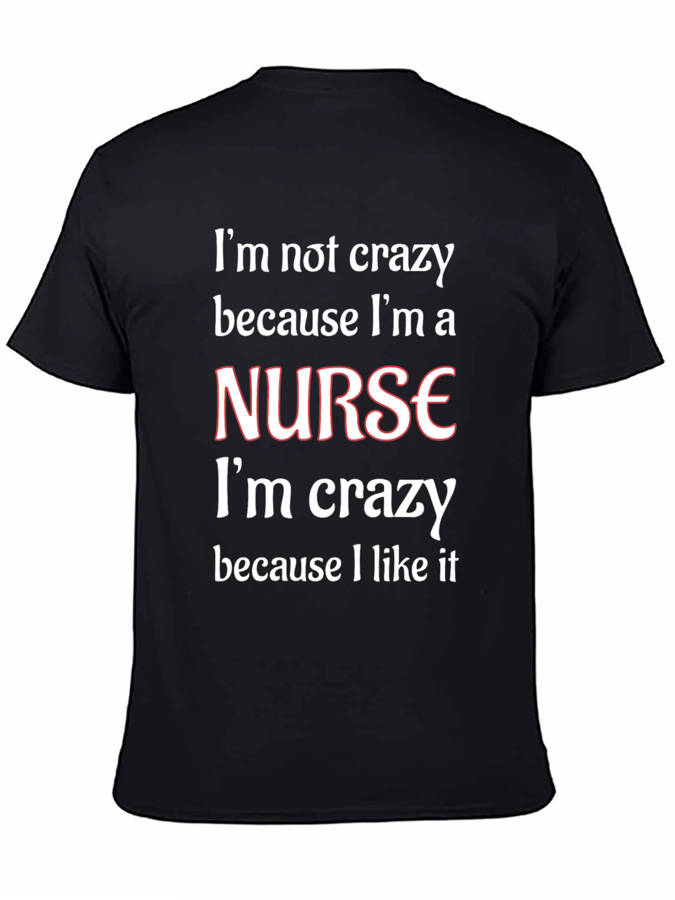 Nurse Crazy T-Shirt Funny Medical Tee