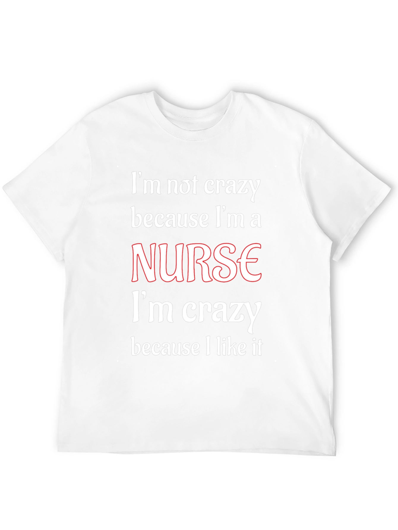 Nurse Crazy T-Shirt Funny Medical Tee