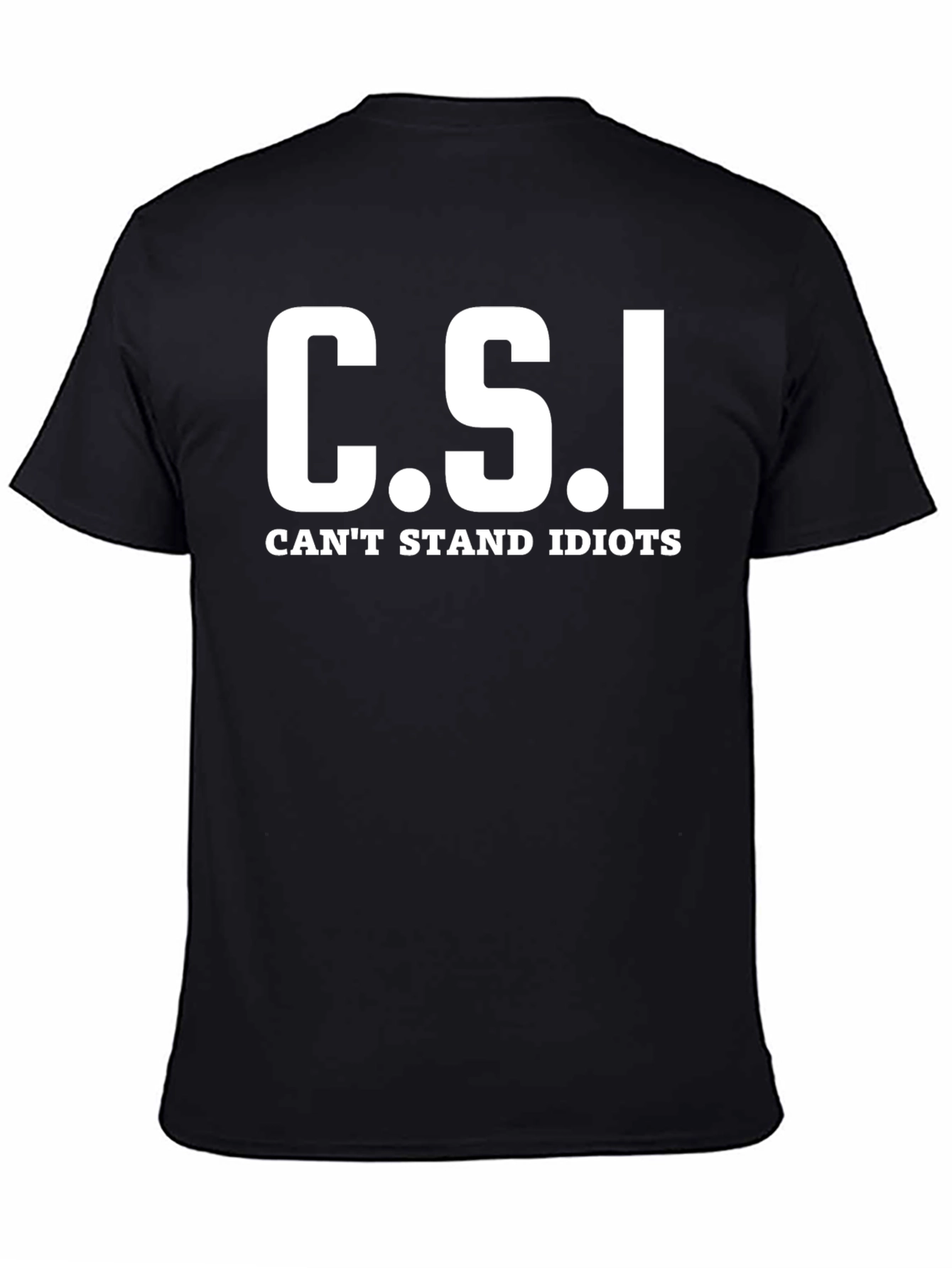 C.S.I. Cant Stand Idiots Black T-Shirt