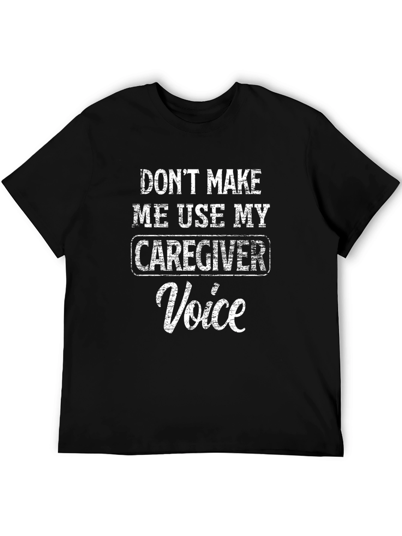 Caregiver Voice T-Shirt - Funny Caregiver Gift