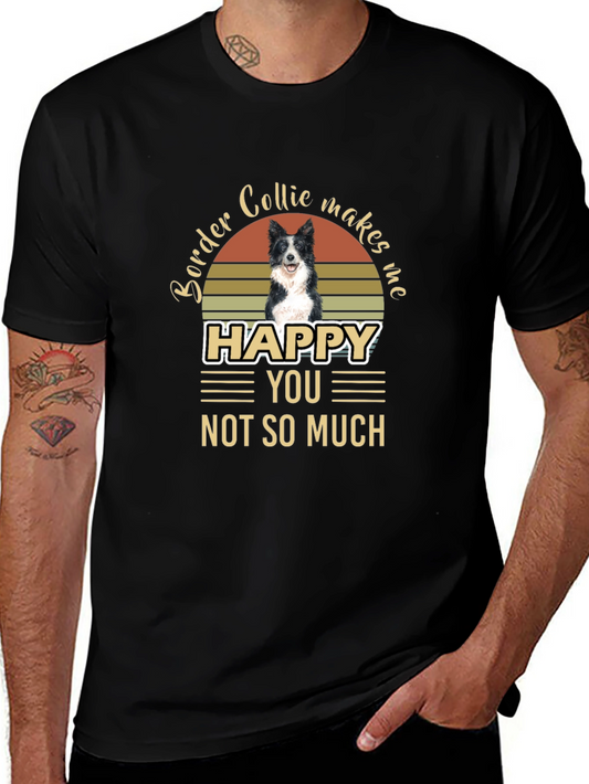 Border Collie Makes Me Happy T-Shirt
