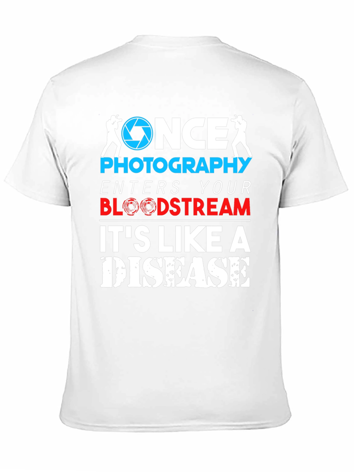 Photography is like a disease Graphic Tee