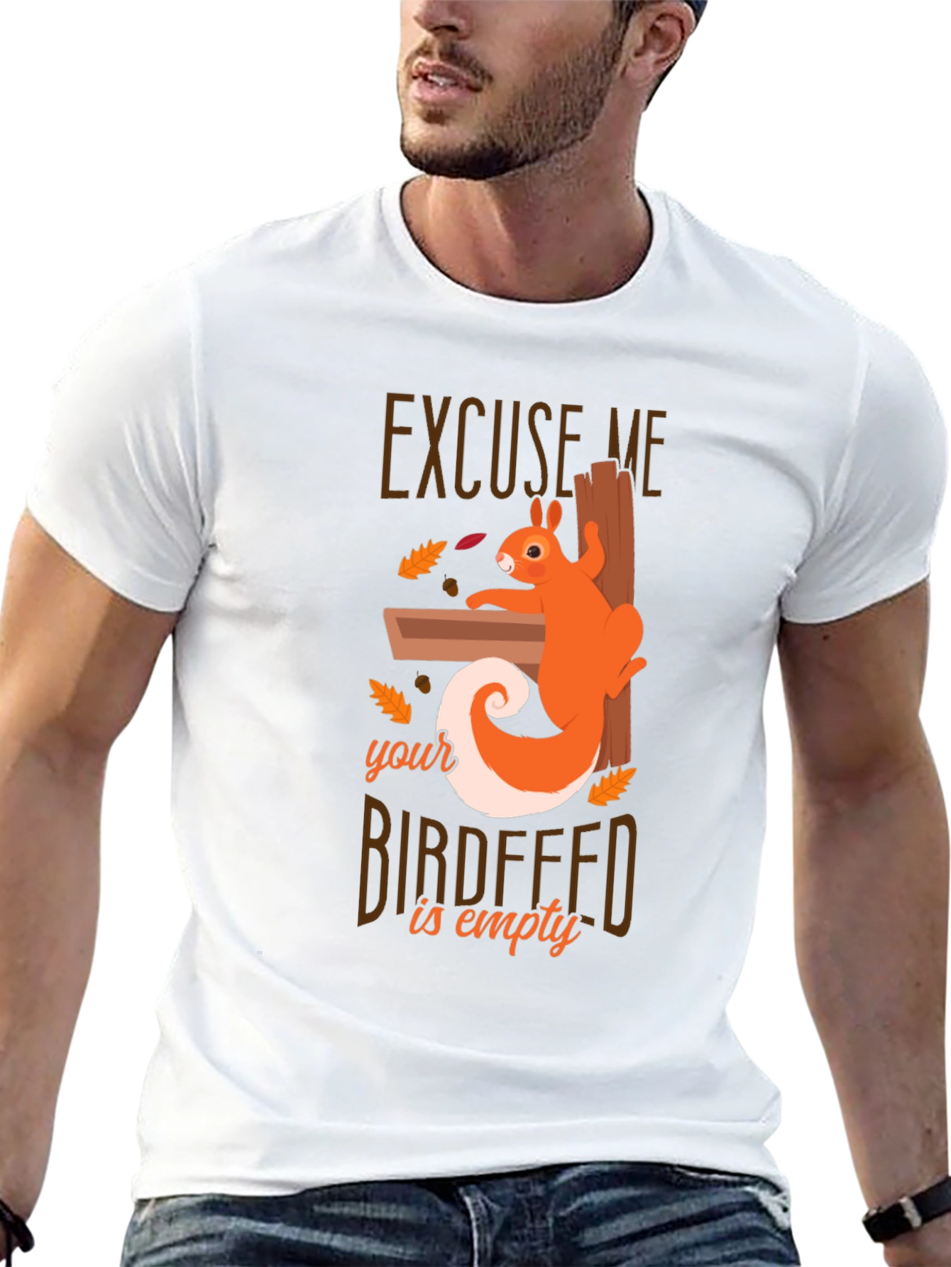 Excuse Me Squirrel T-Shirt - Birdfeeder Humor Tee