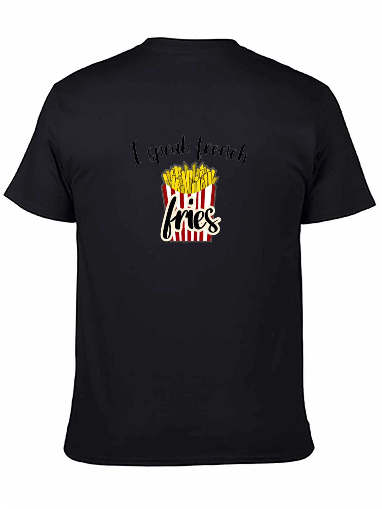 I Speak French Fries Graphic T-Shirt
