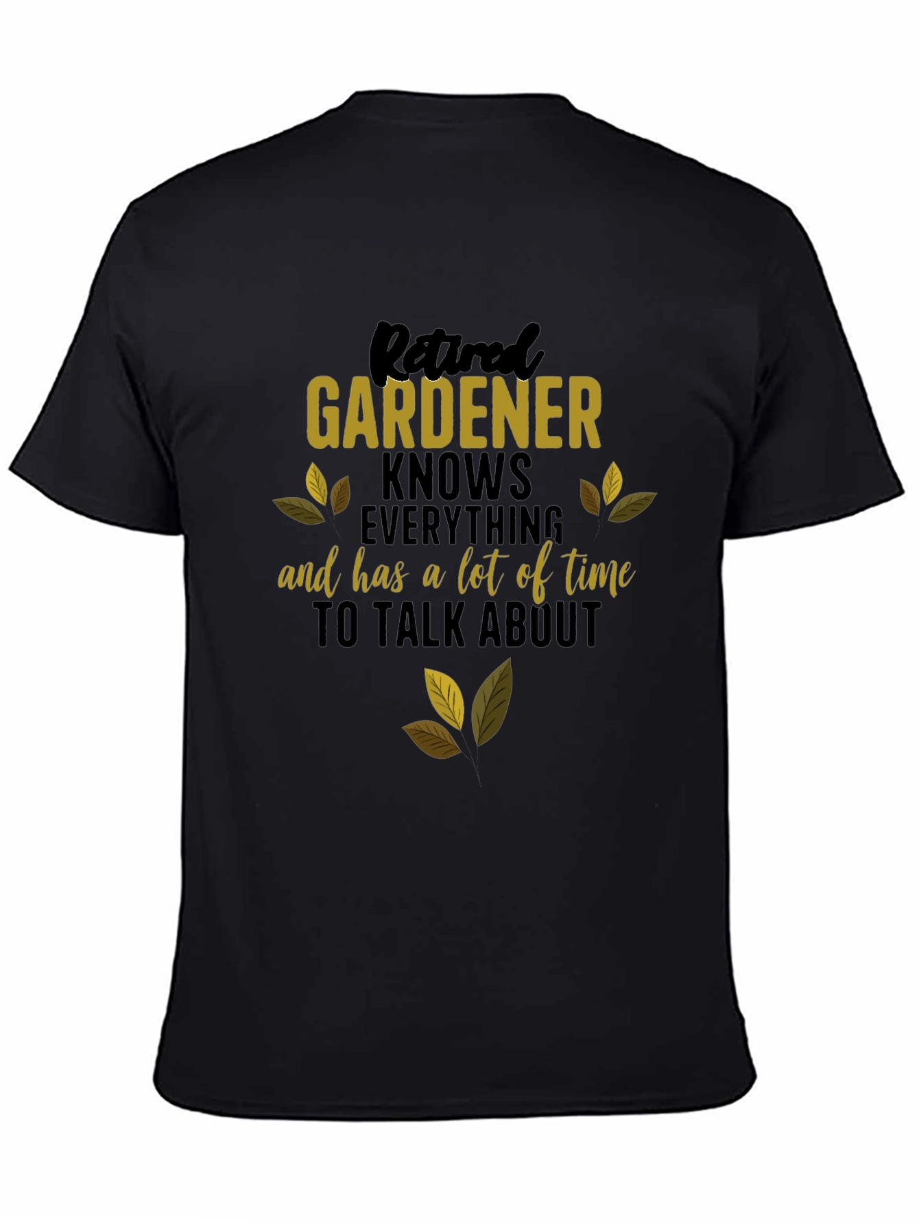 Retired Gardener Knows Everything T-Shirt