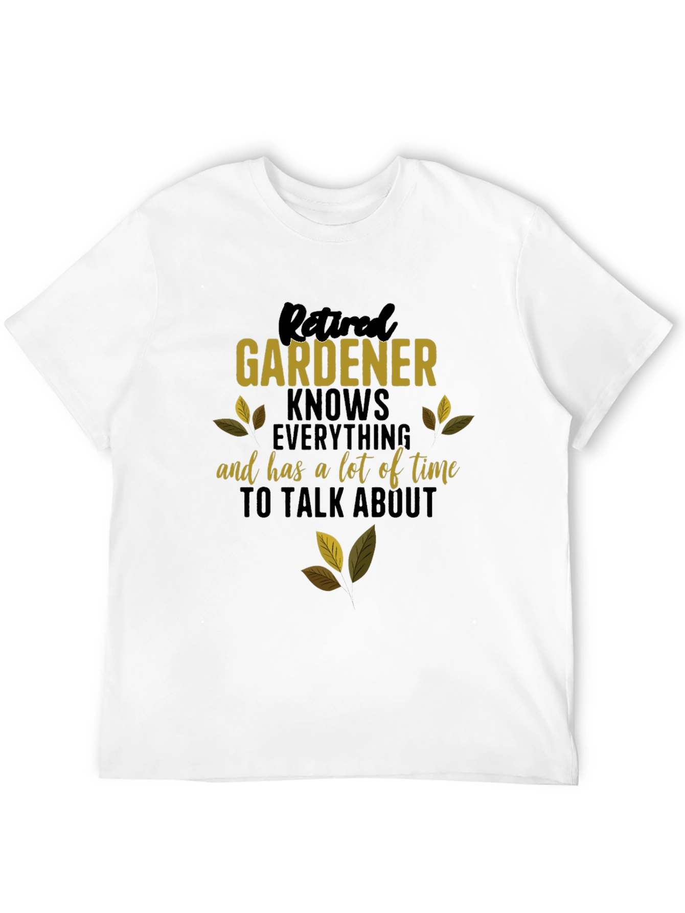 Retired Gardener Knows Everything T-Shirt