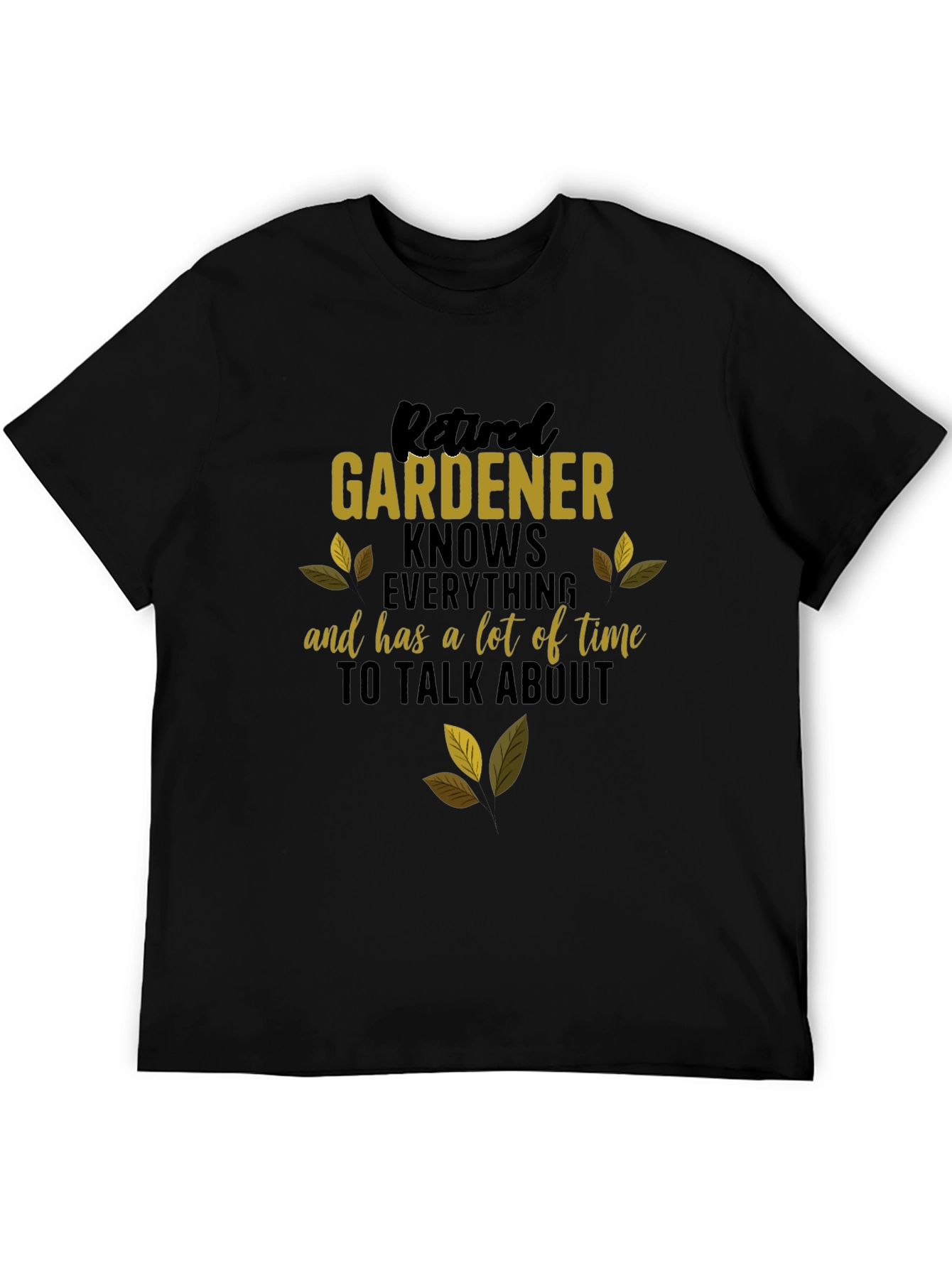 Retired Gardener Knows Everything T-Shirt