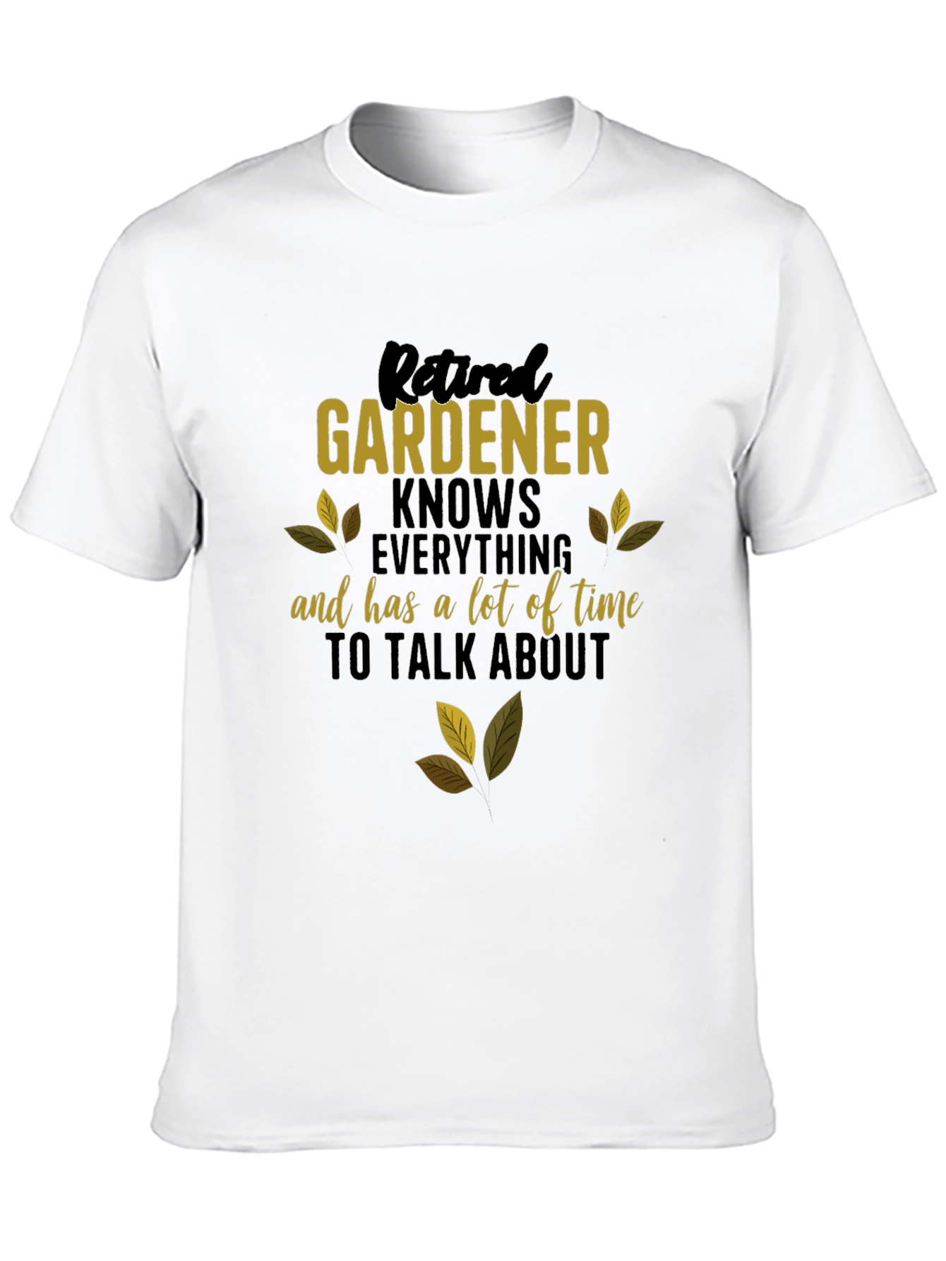 Retired Gardener Knows Everything T-Shirt