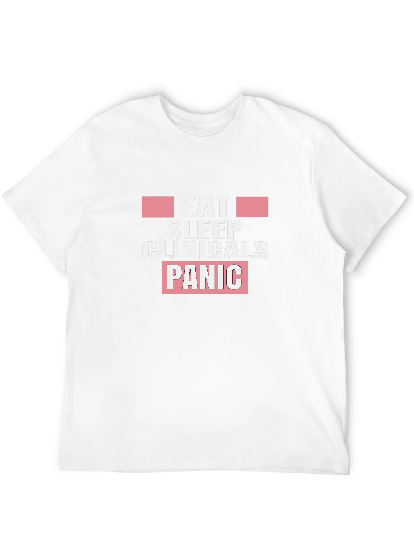 Eat Sleep Clinicals Panic Black T-Shirt