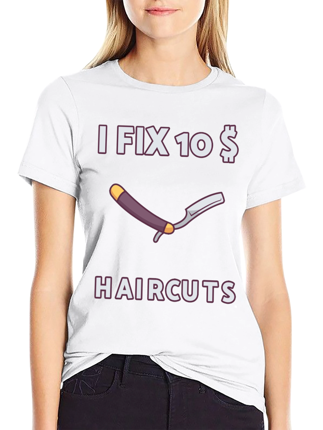 Funny I Fix 10 Dollar Haircuts T-Shirt