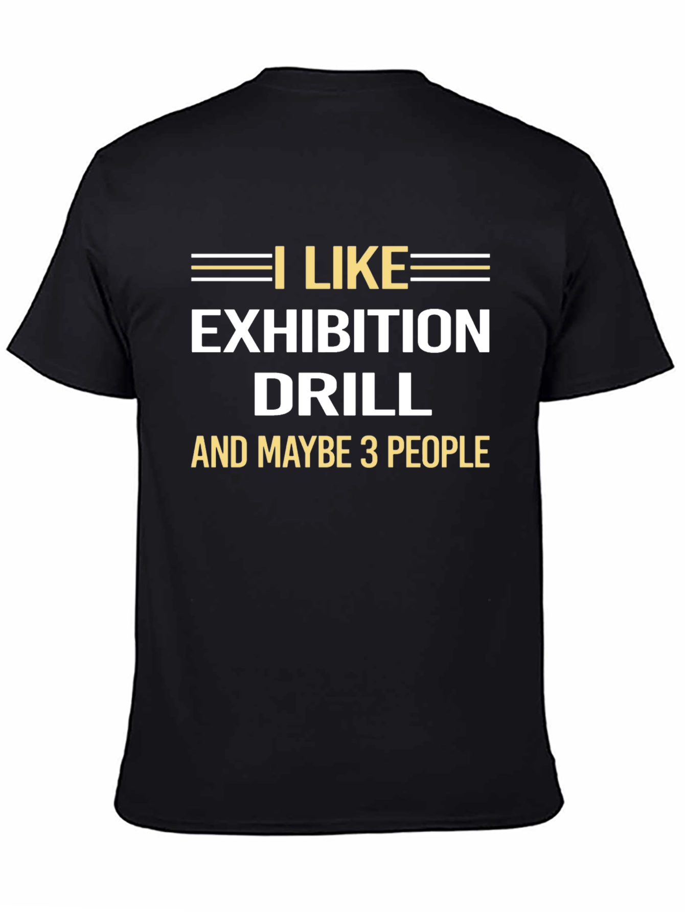 I Like Exhibition Drill T-Shirt