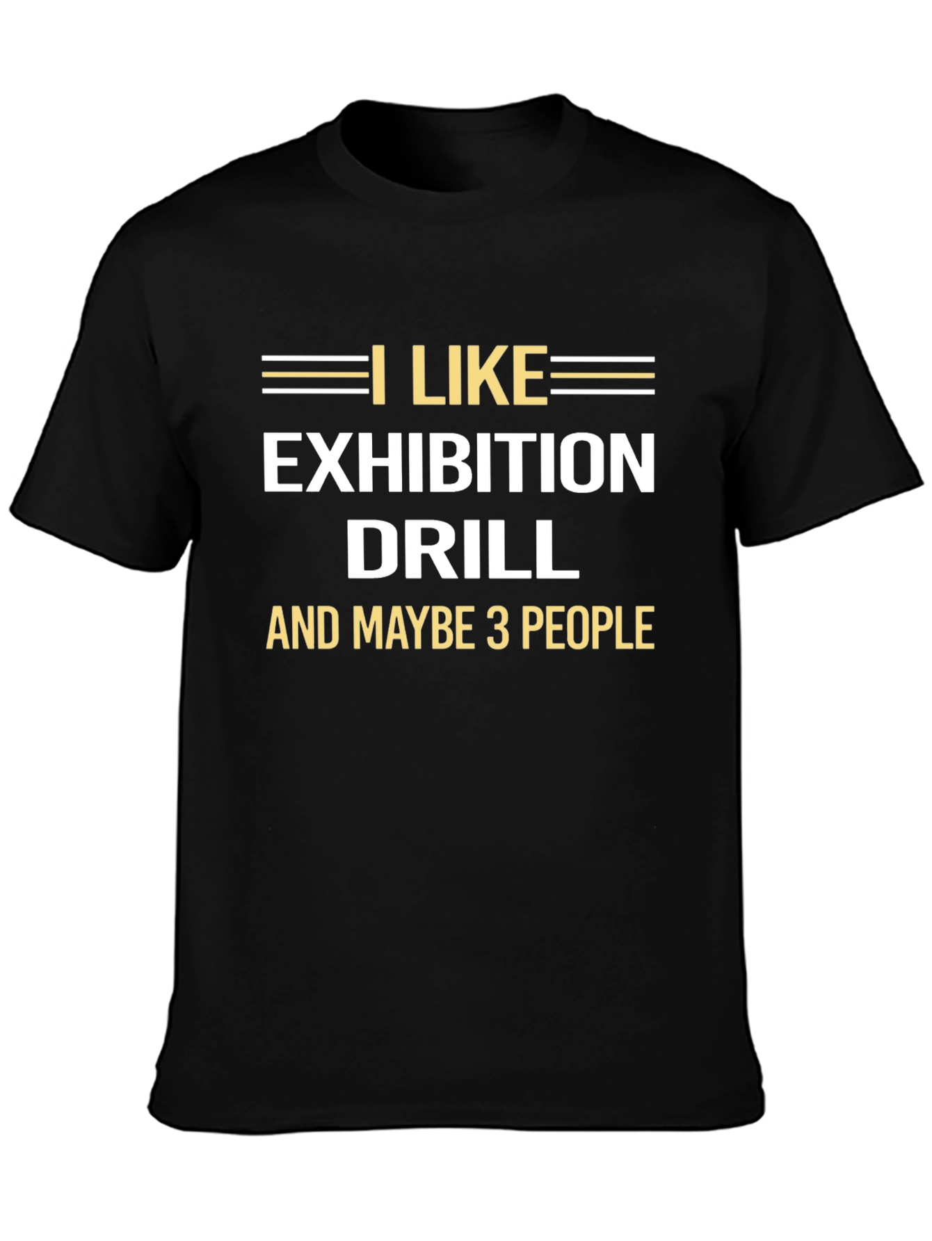 I Like Exhibition Drill T-Shirt