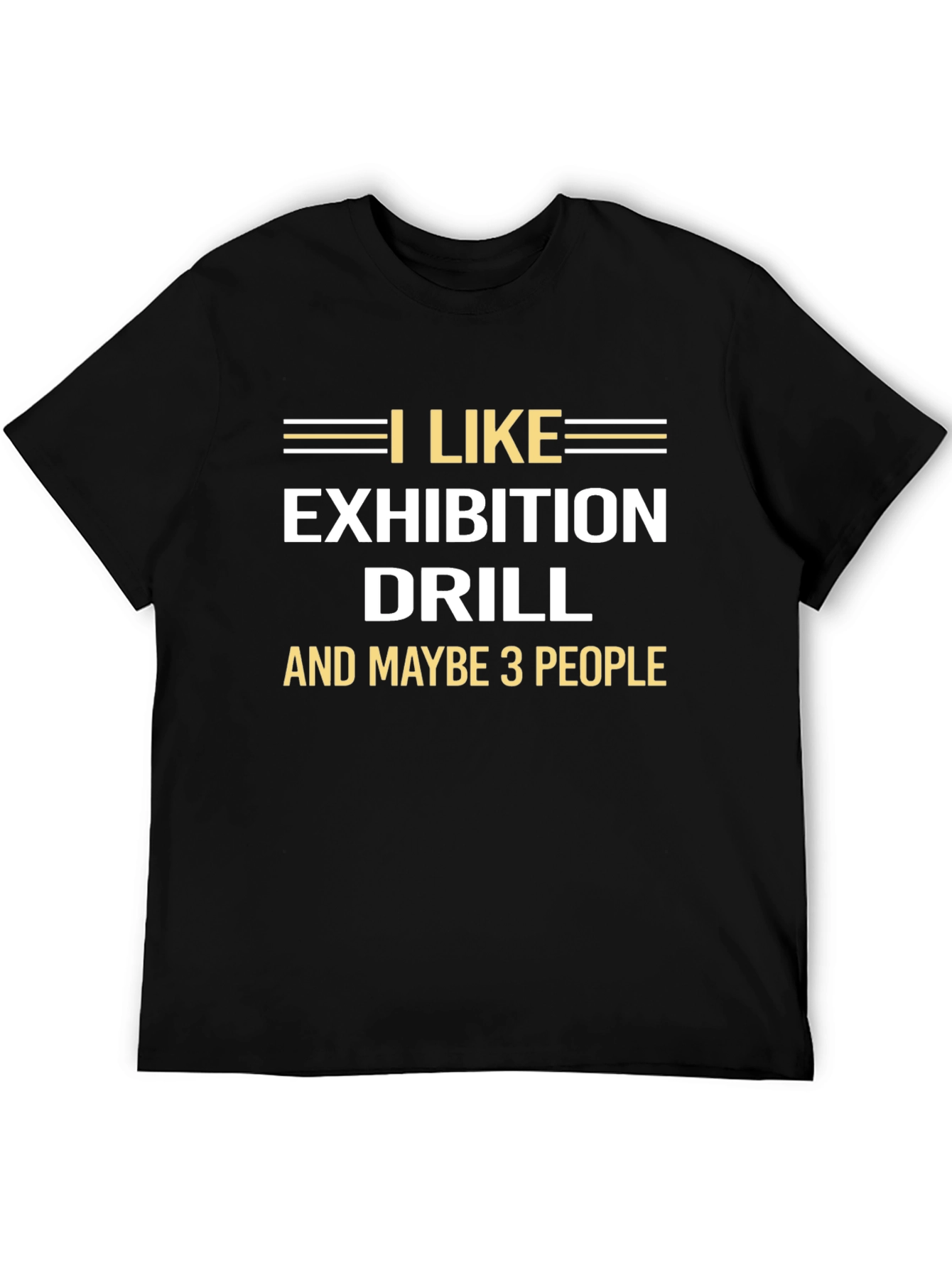 I Like Exhibition Drill T-Shirt