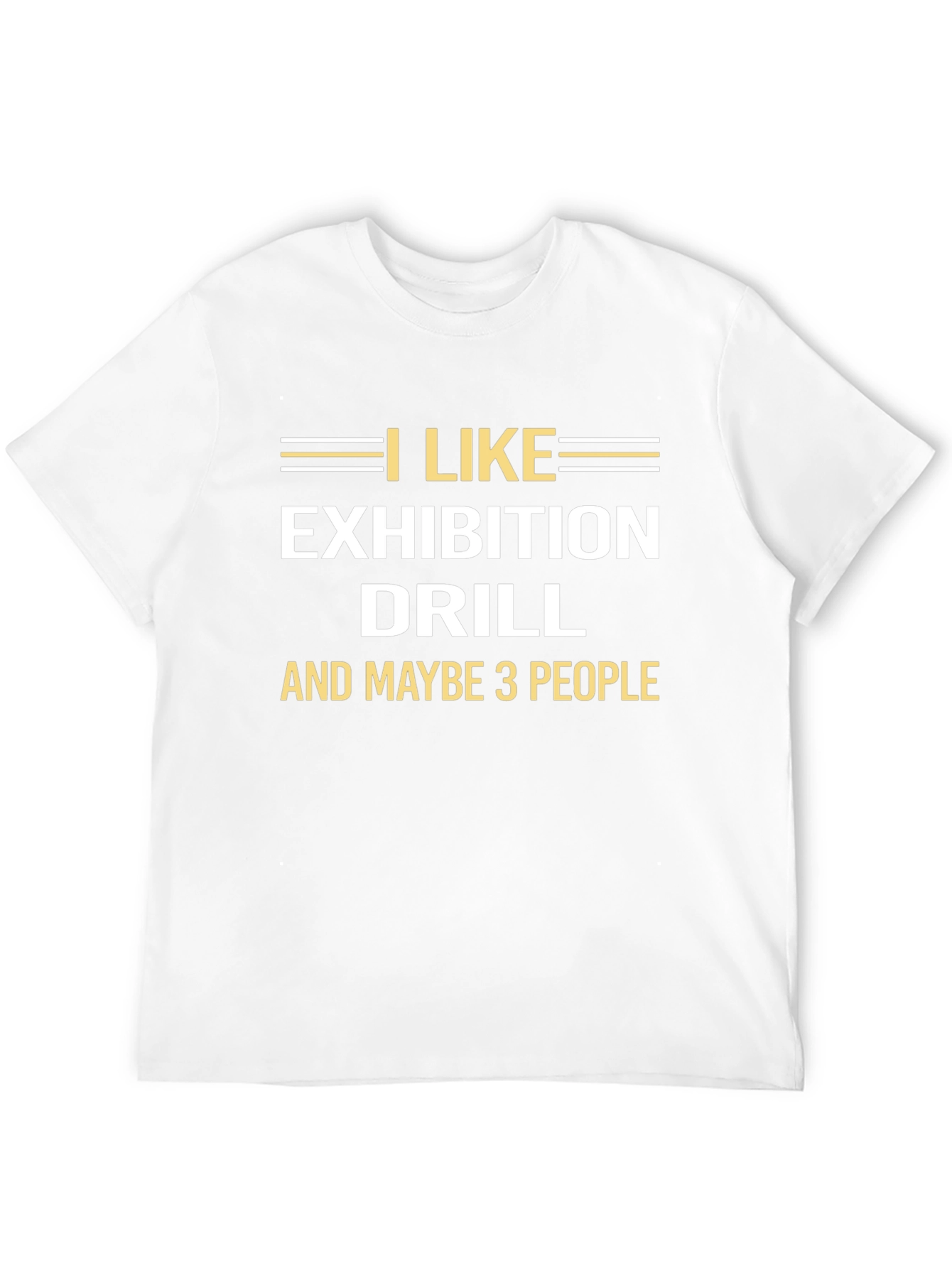 I Like Exhibition Drill T-Shirt