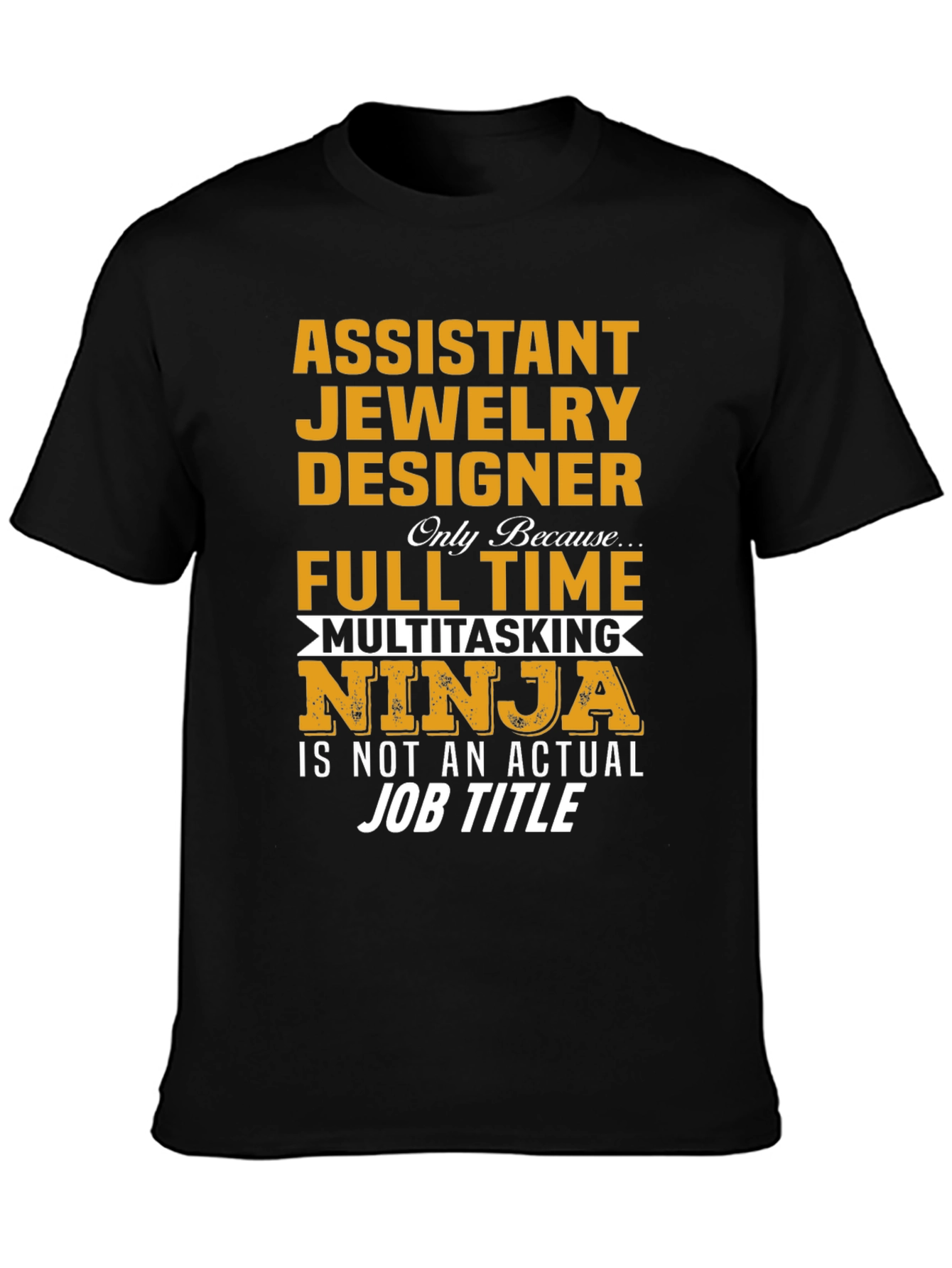 Assistant Jewelry Designer T-Shirt