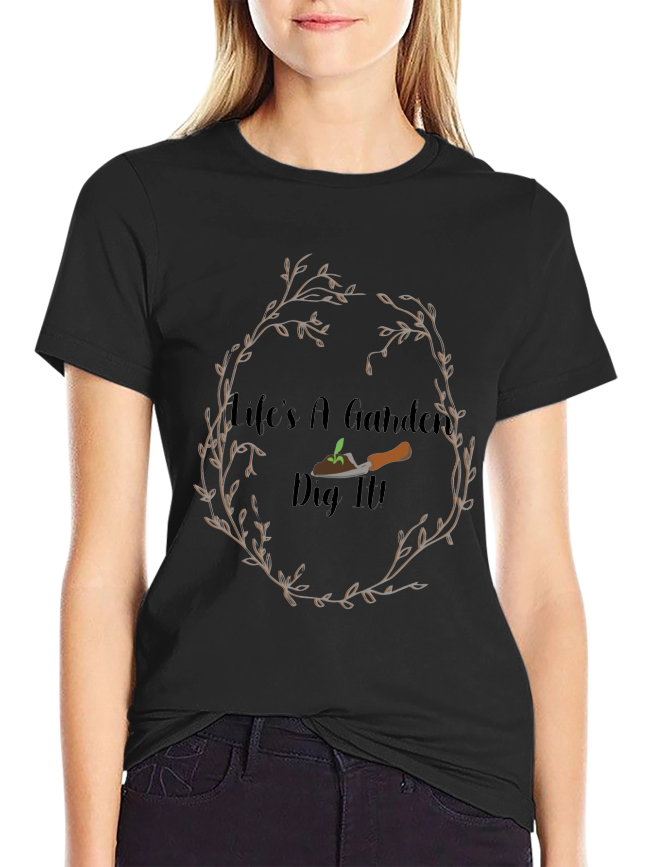 Lifes A Garden Dig It! Black Graphic T-Shirt