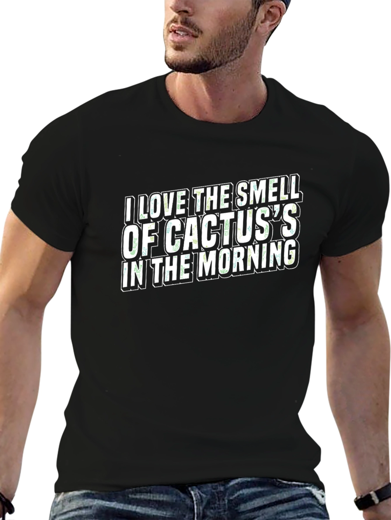 I Love The Smell of Cactus T-Shirt