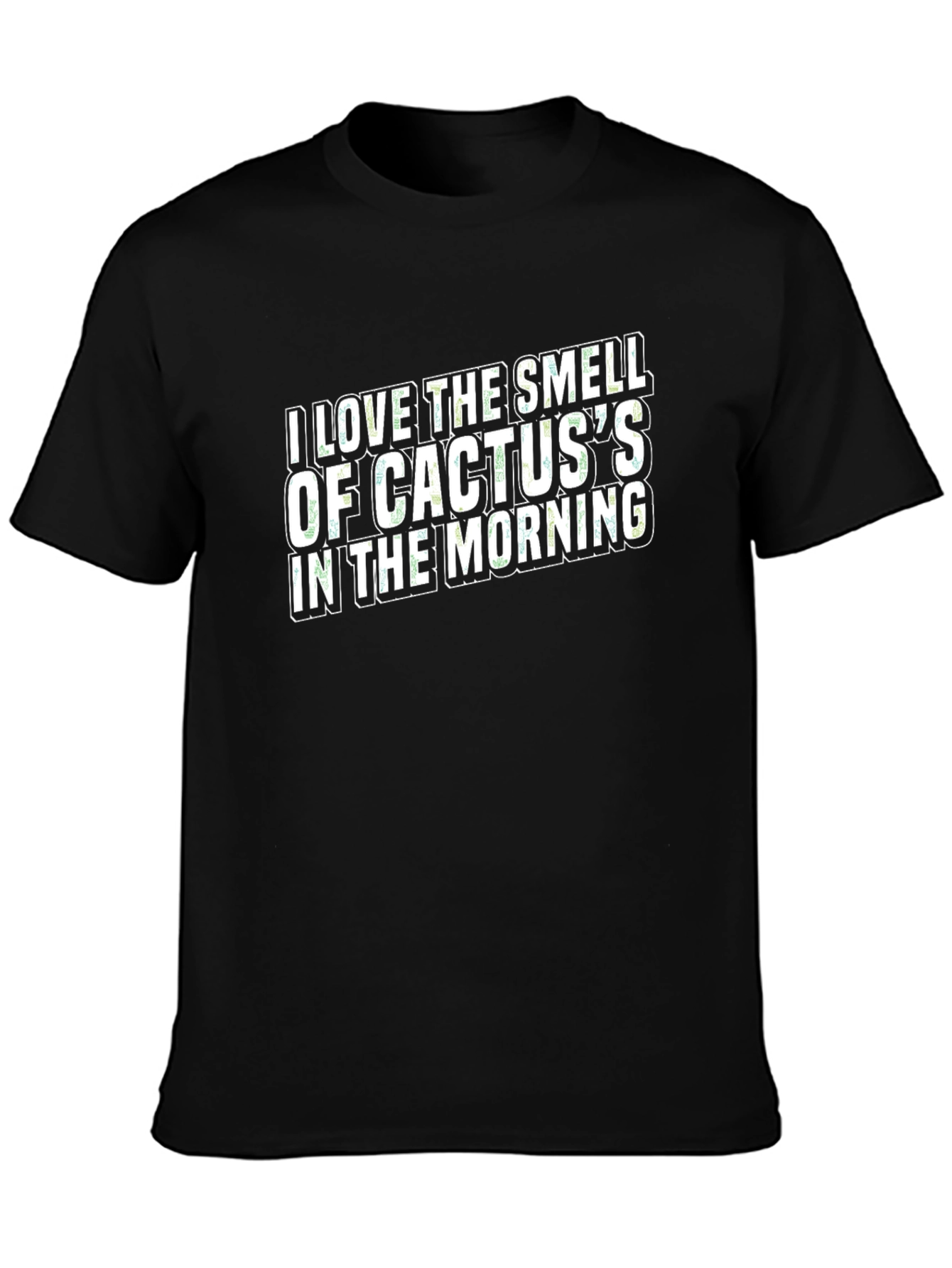 I Love The Smell of Cactus T-Shirt