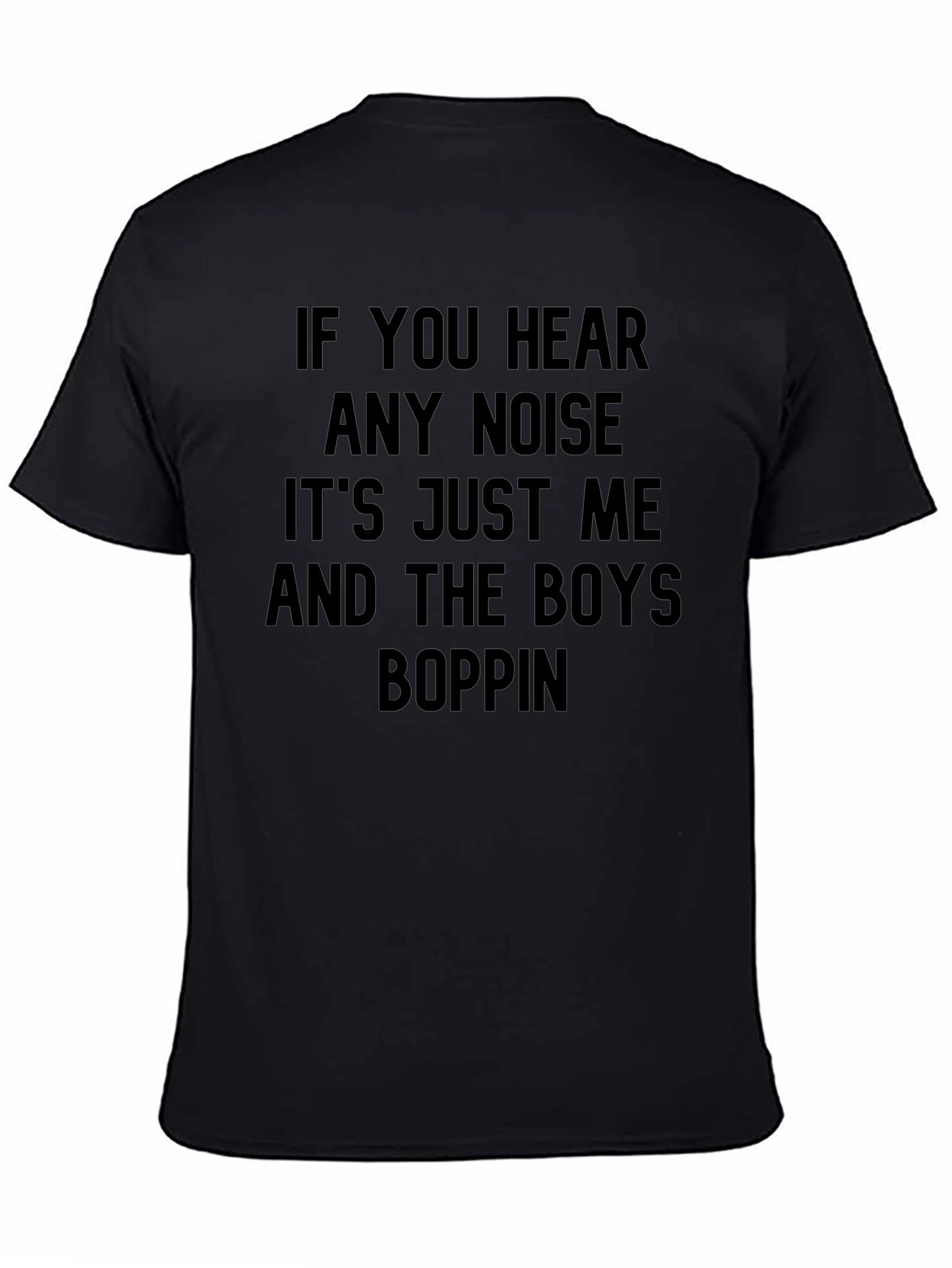 If You Hear Any Noise Boppin Graphic Tee