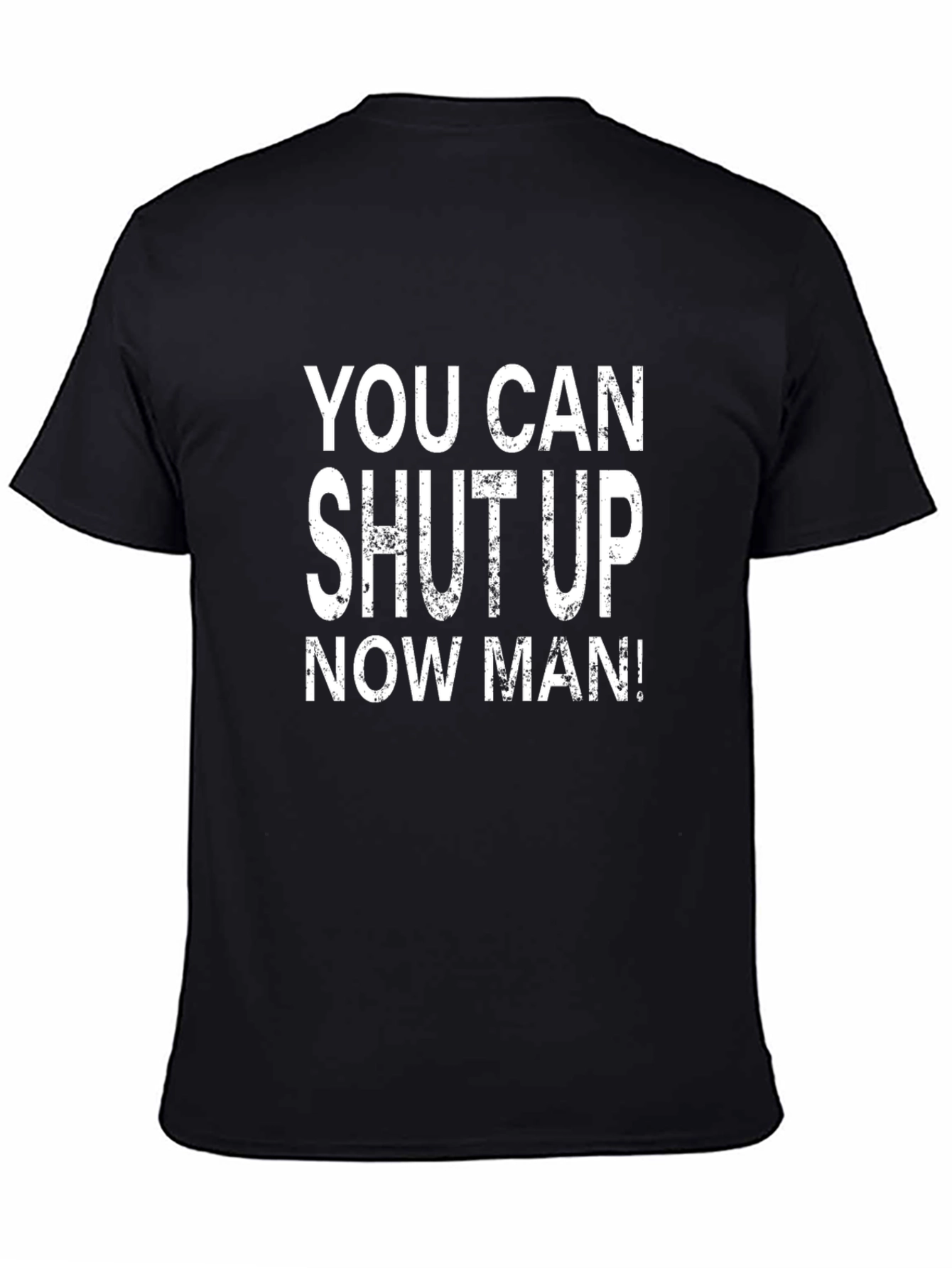 Shut Up Now Man! Graphic Tee