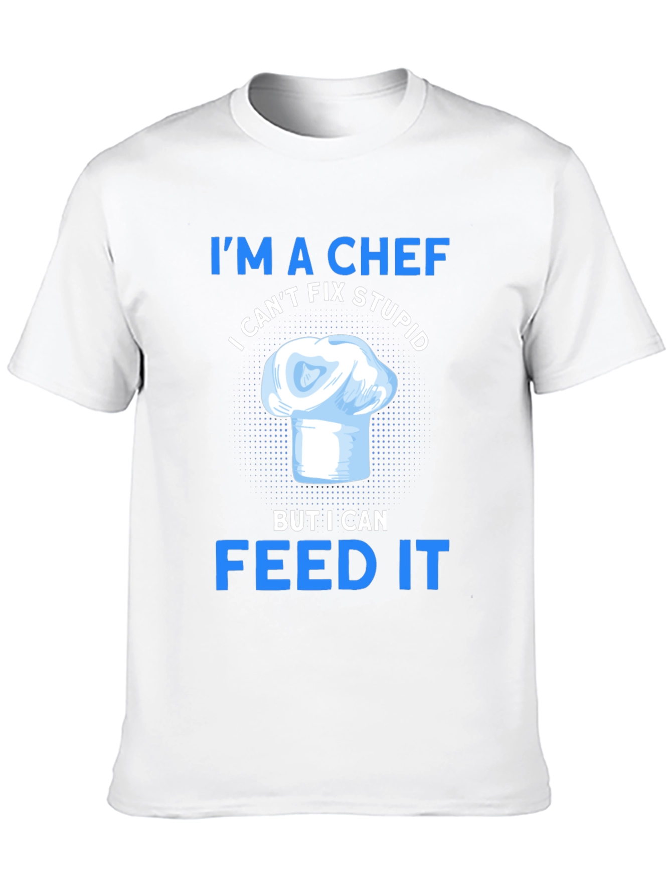 Im A Chef T-Shirt - Funny Cooking Gift