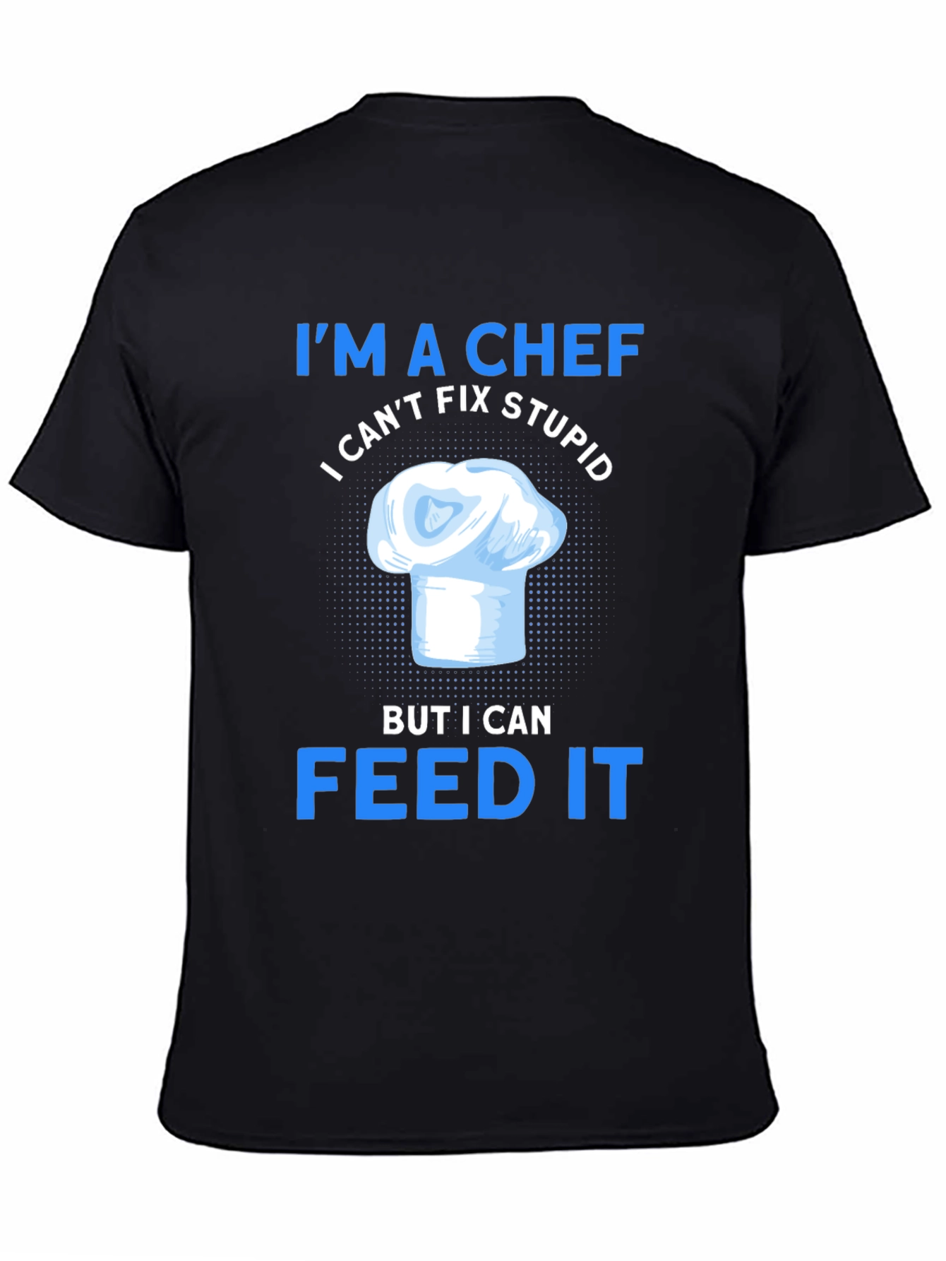 Im A Chef T-Shirt - Funny Cooking Gift