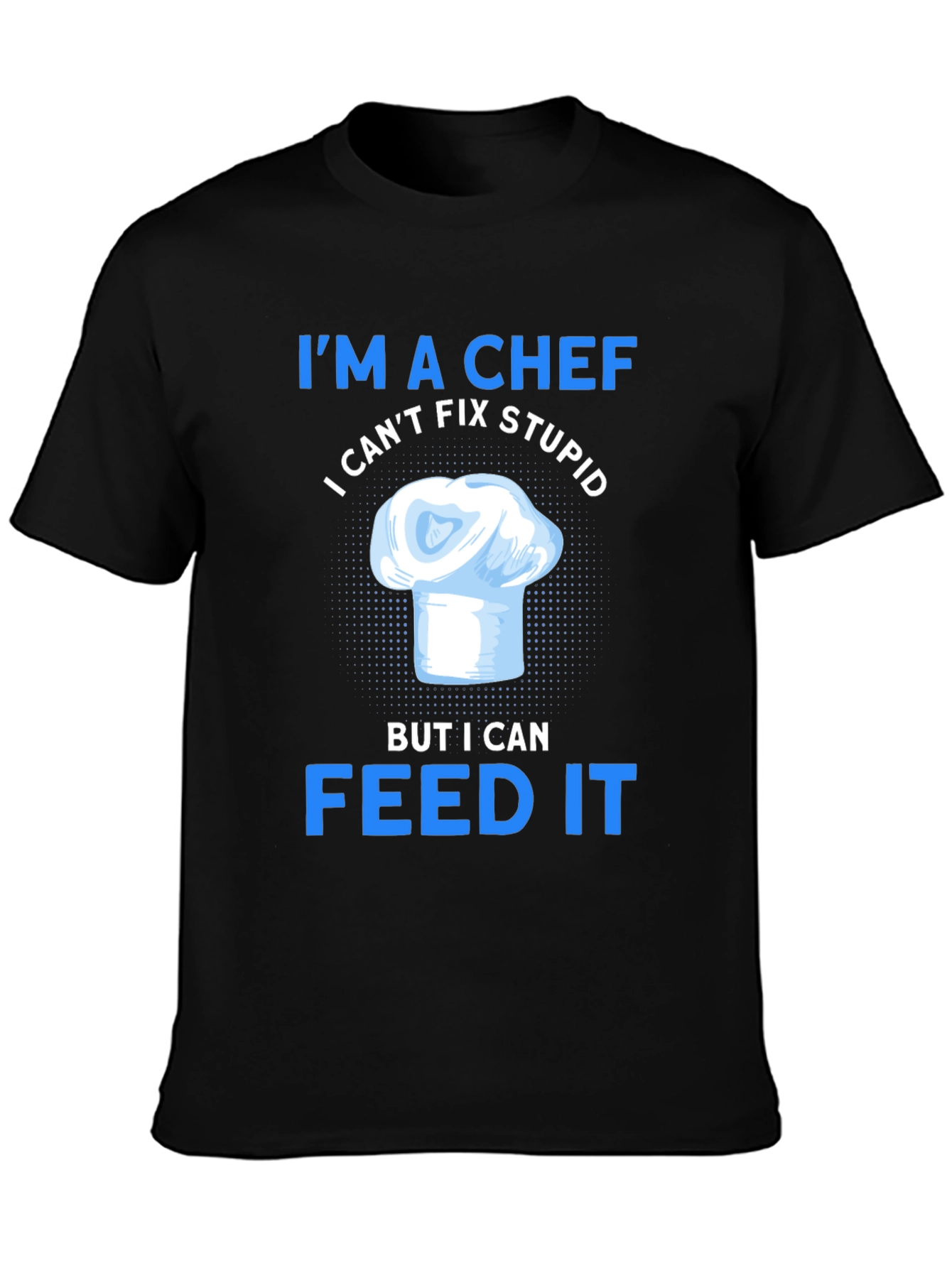 Im A Chef T-Shirt - Funny Cooking Gift