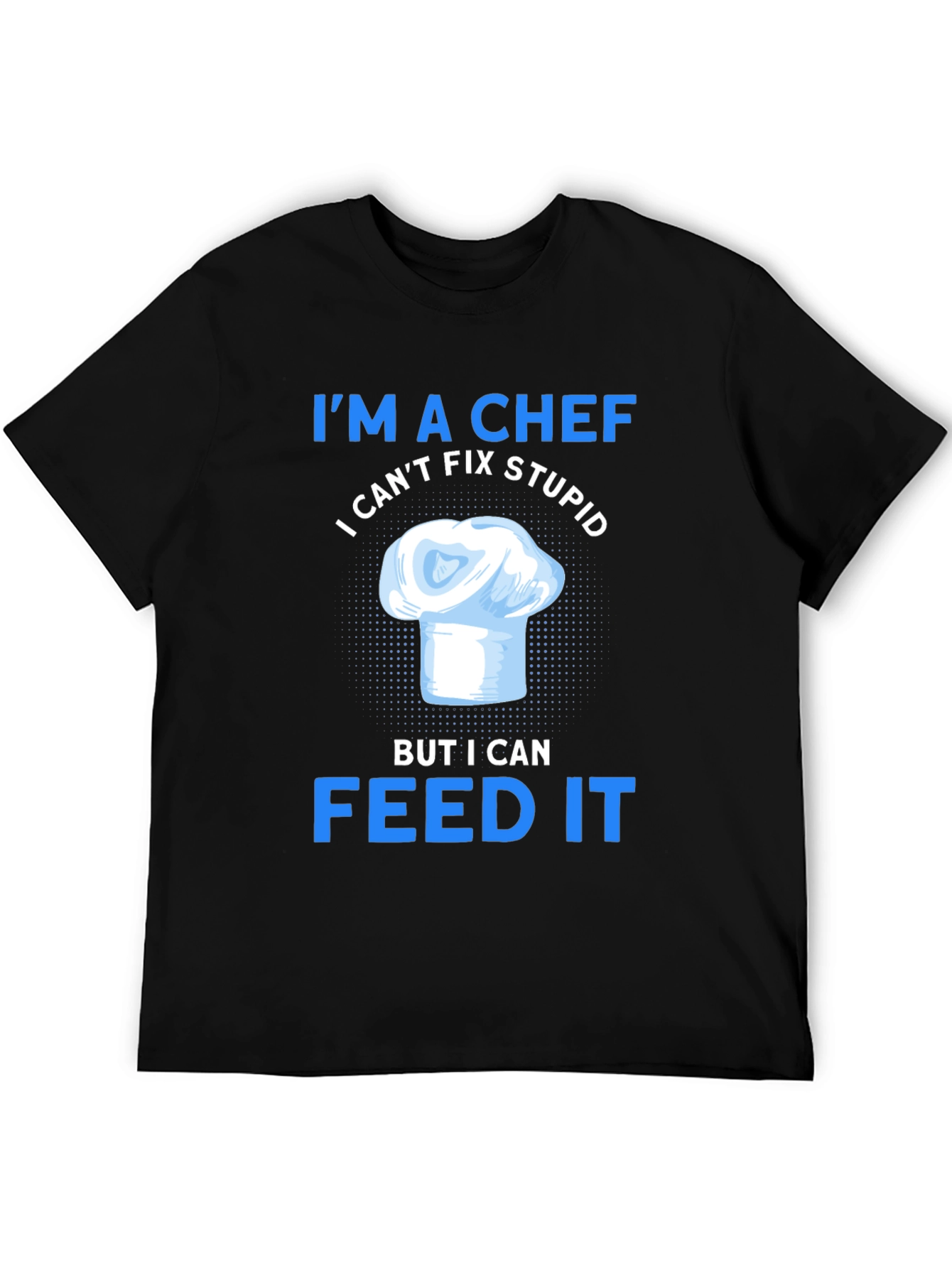 Im A Chef T-Shirt - Funny Cooking Gift
